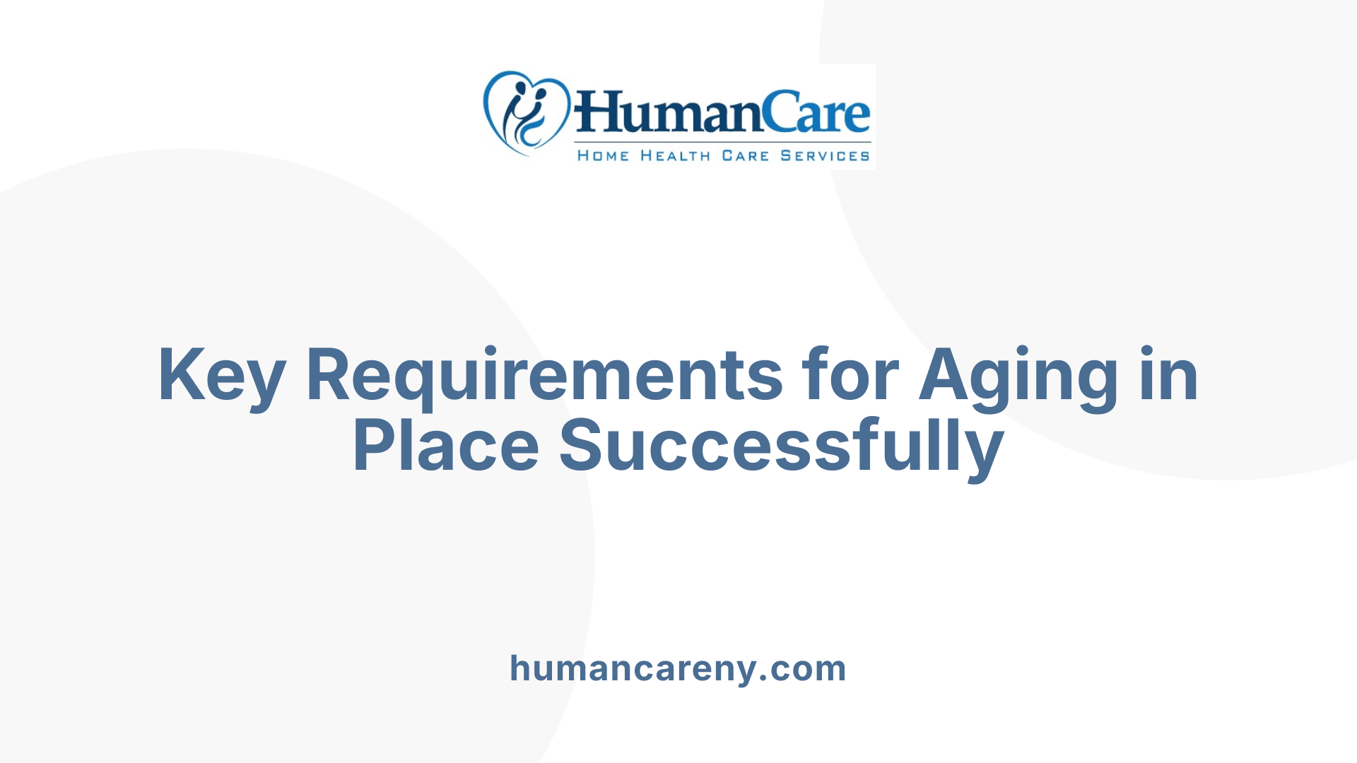 Key Requirements for Aging in Place Successfully