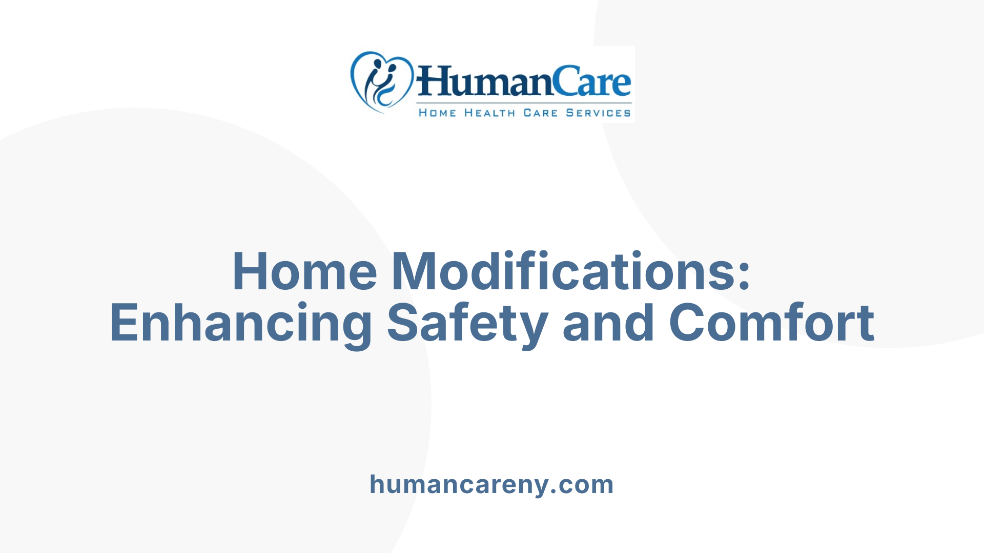 Home Modifications: Enhancing Safety and Comfort