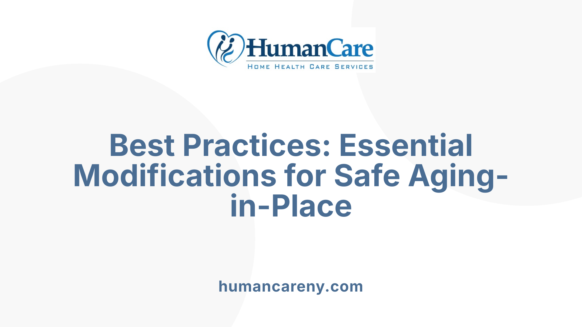 Best Practices: Essential Modifications for Safe Aging-in-Place