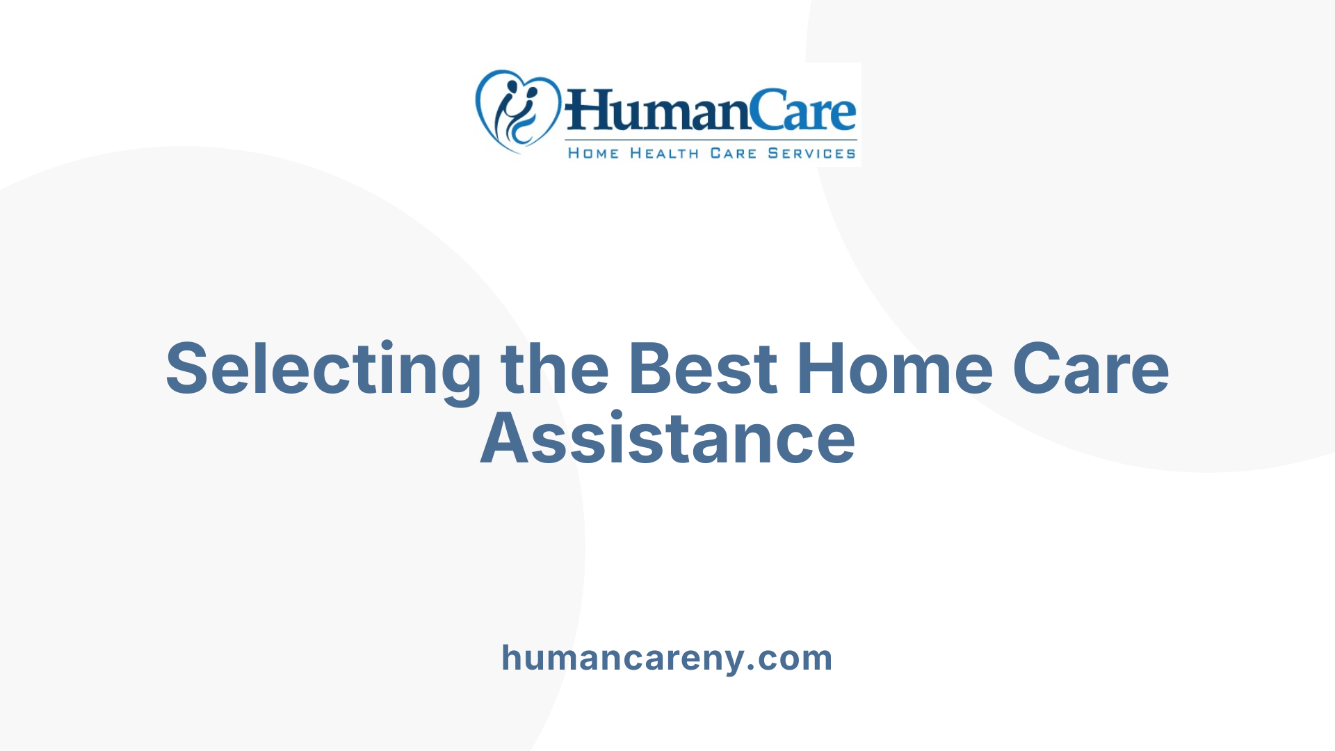 Selecting the Best Home Care Assistance