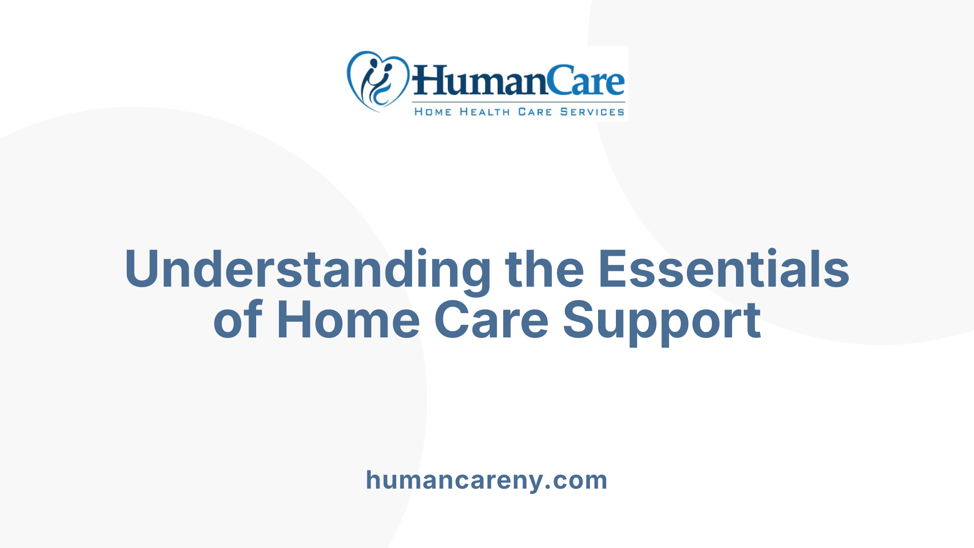 Understanding the Essentials of Home Care Support