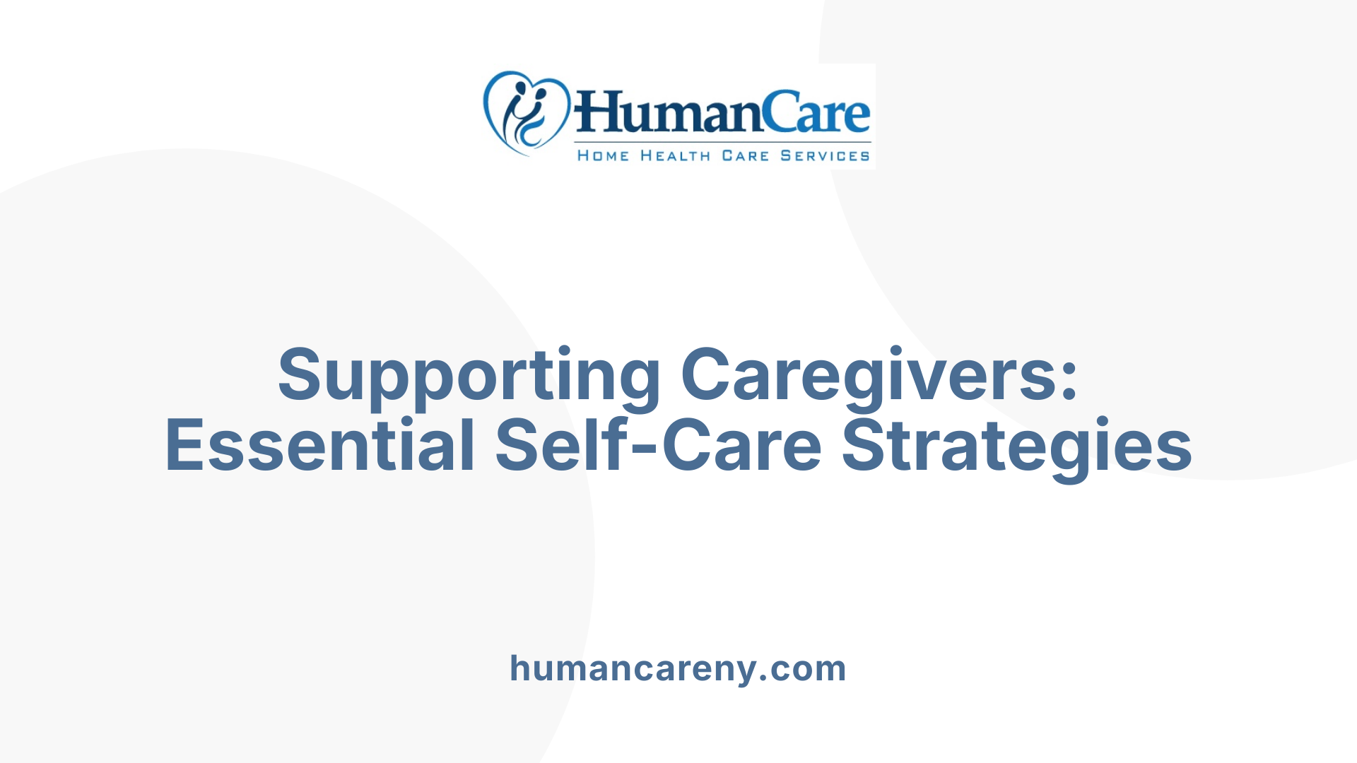 Supporting Caregivers: Essential Self-Care Strategies