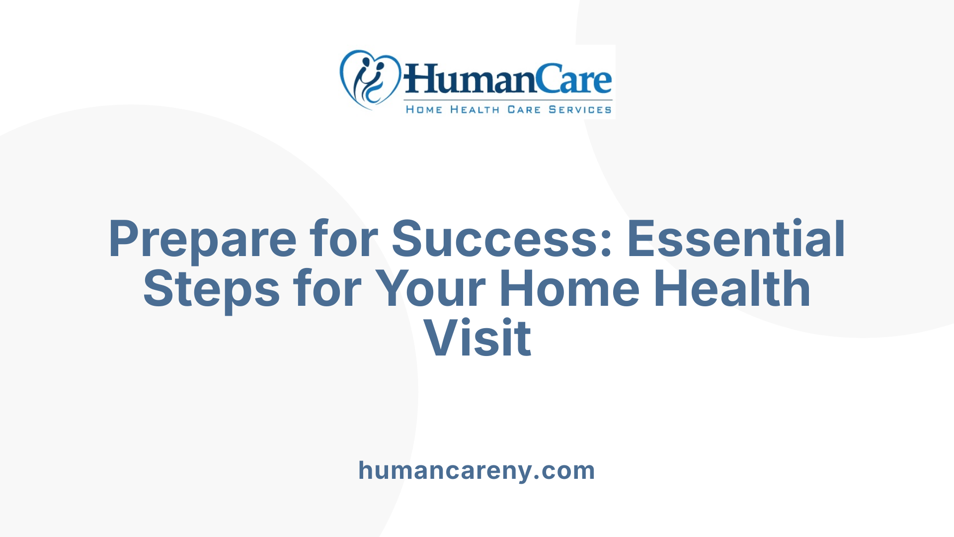 Prepare for Success: Essential Steps for Your Home Health Visit