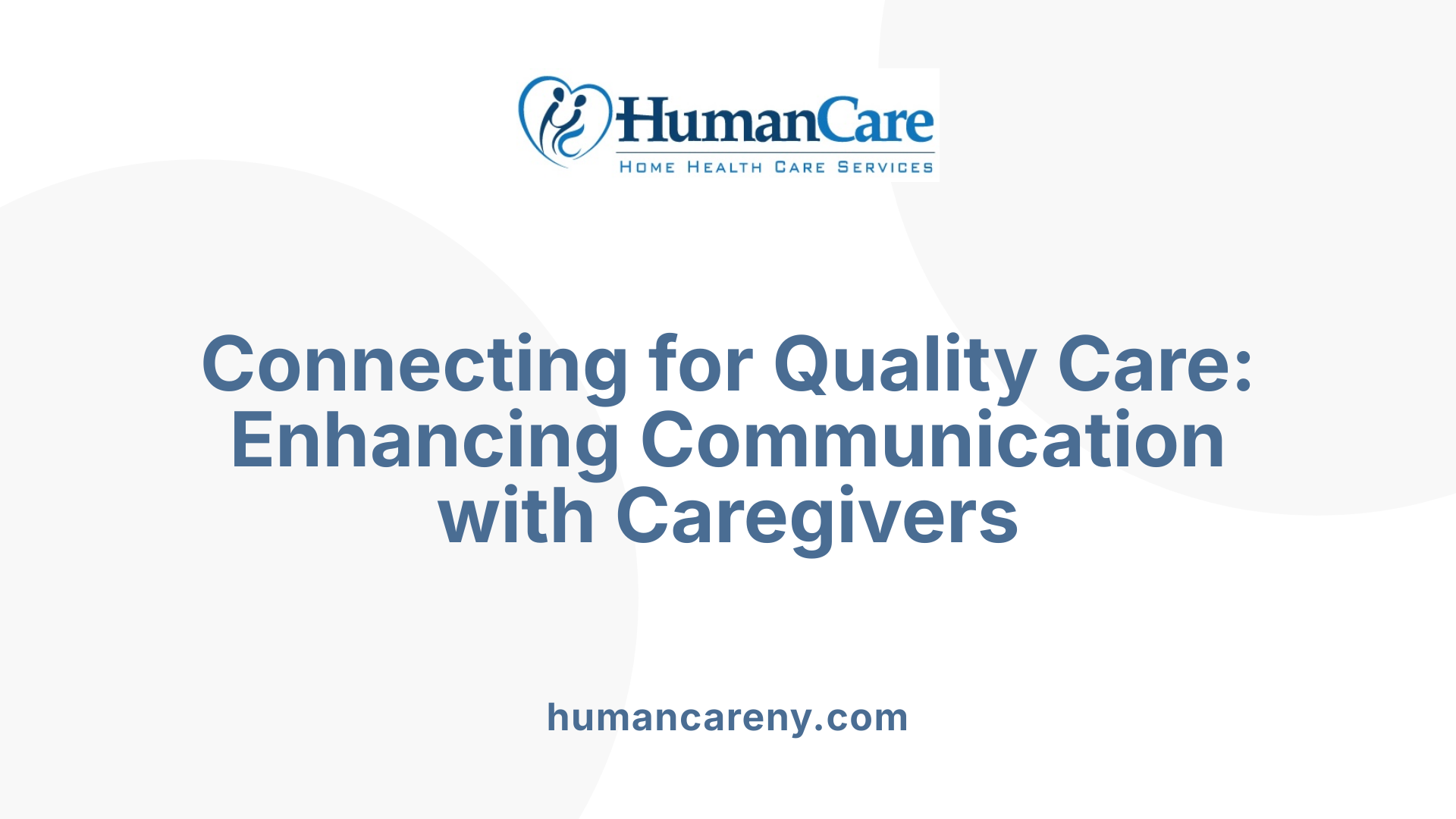 Connecting for Quality Care: Enhancing Communication with Caregivers