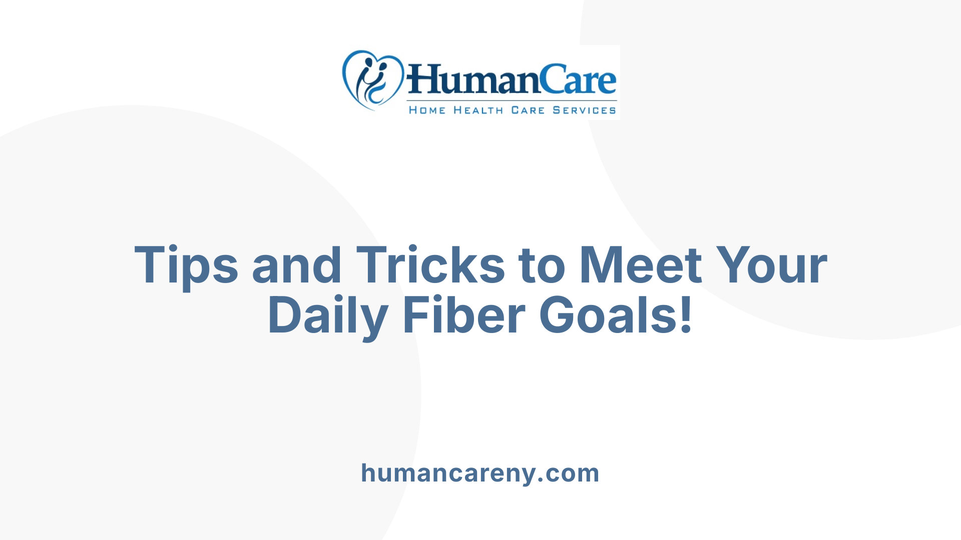 Tips and Tricks to Meet Your Daily Fiber Goals!