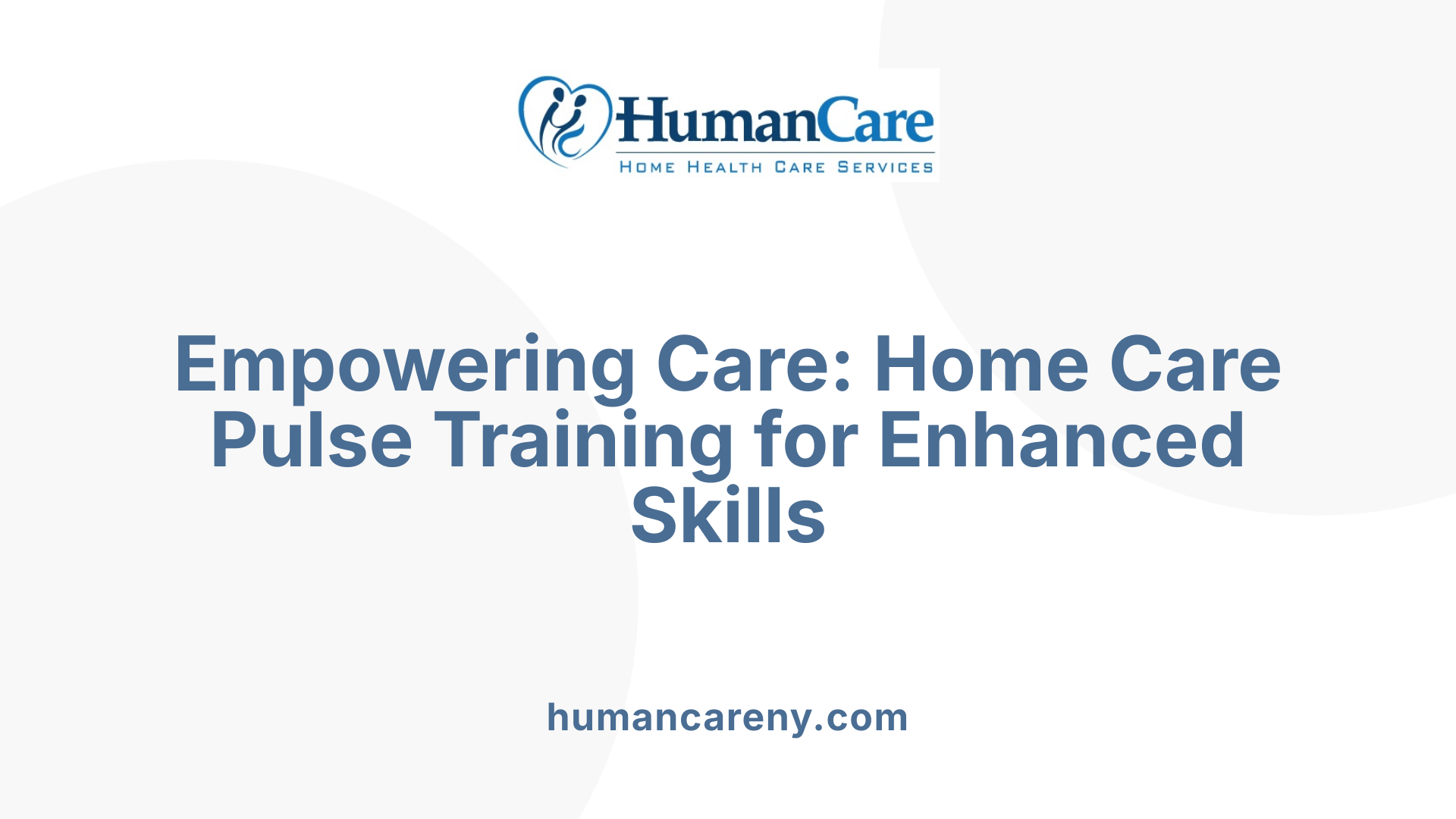 Empowering Care: Home Care Pulse Training for Enhanced Skills