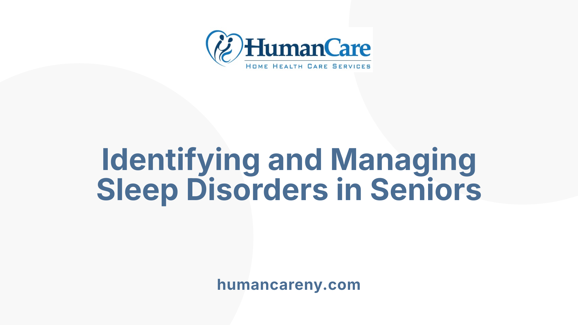 Identifying and Managing Sleep Disorders in Seniors