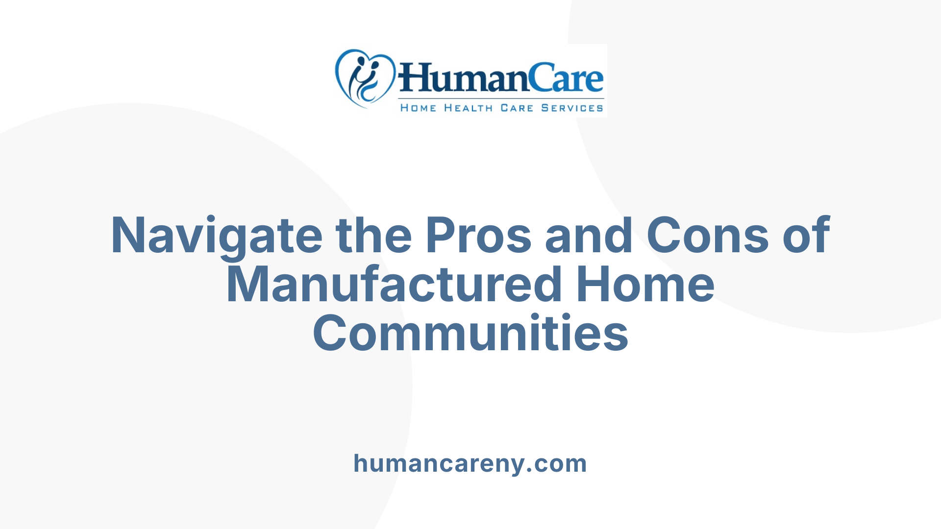 Navigate the Pros and Cons of Manufactured Home Communities