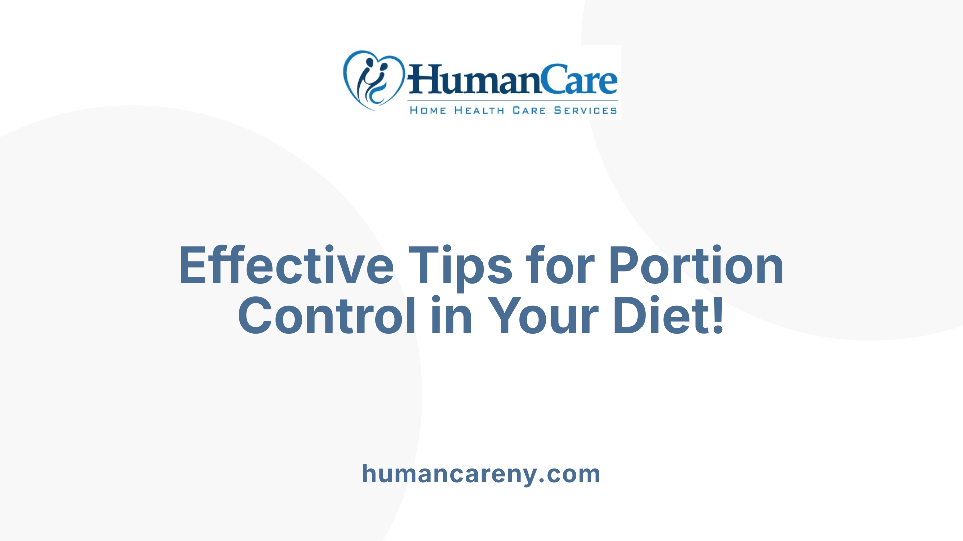 Effective Tips for Portion Control in Your Diet!