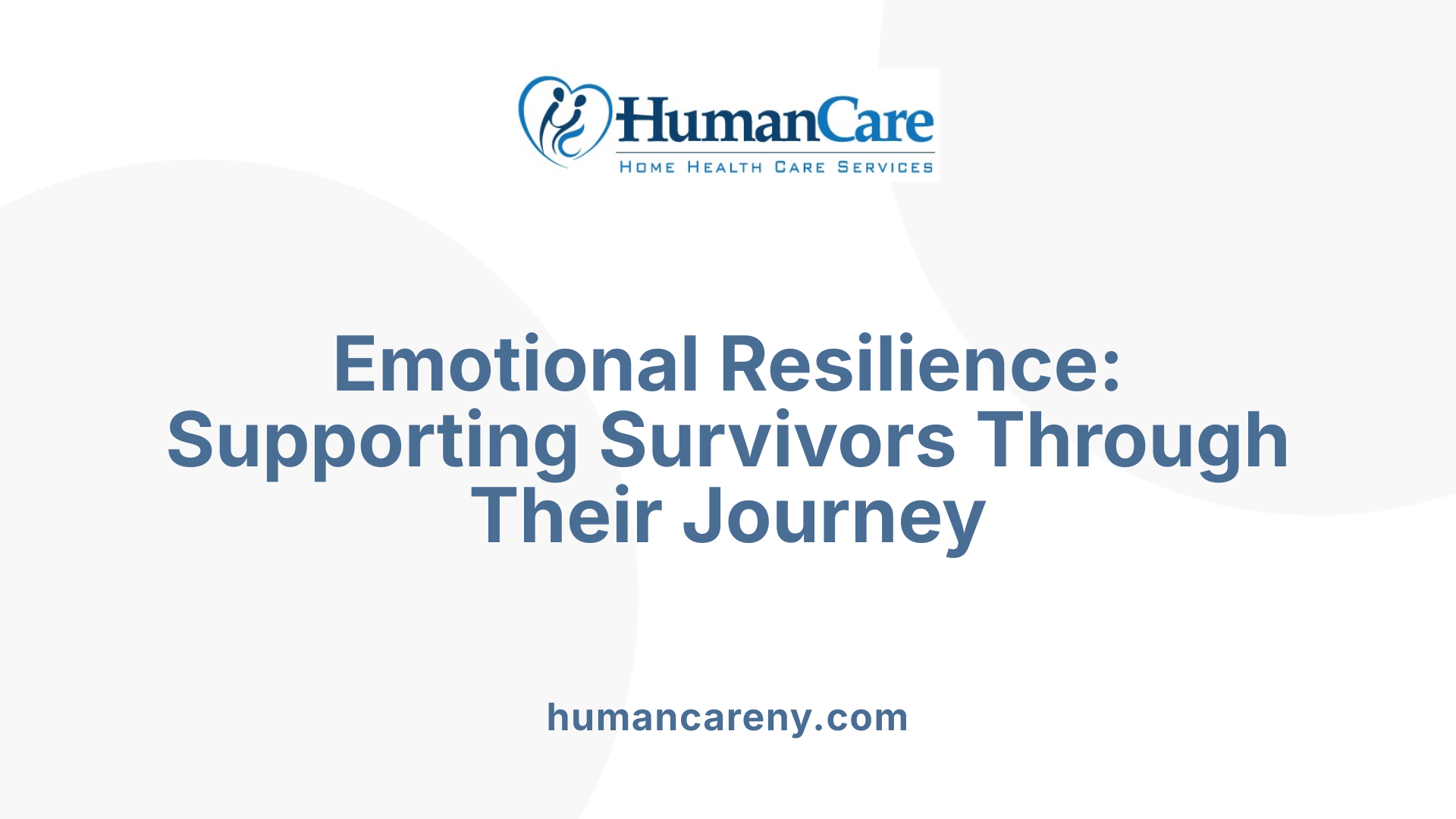 Emotional Resilience: Supporting Survivors Through Their Journey