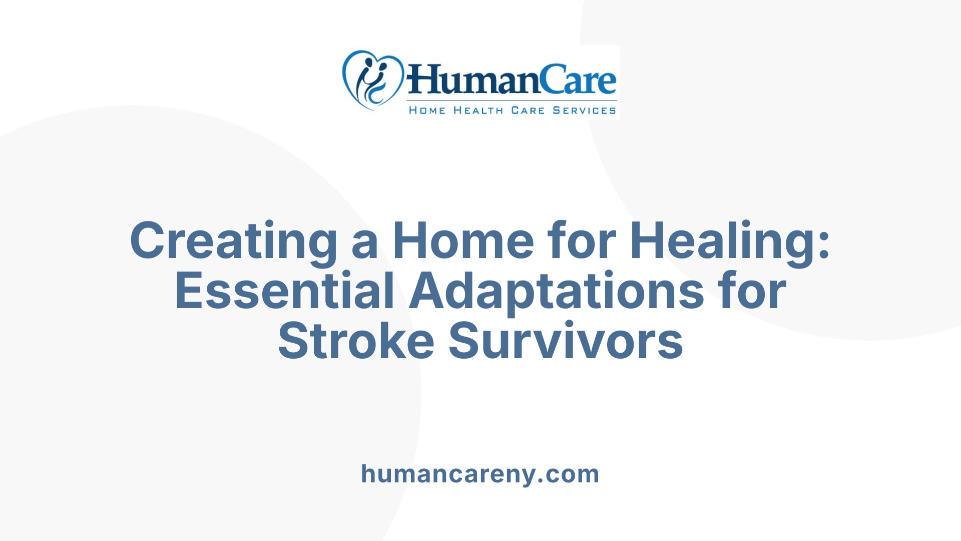 Creating a Home for Healing: Essential Adaptations for Stroke Survivors