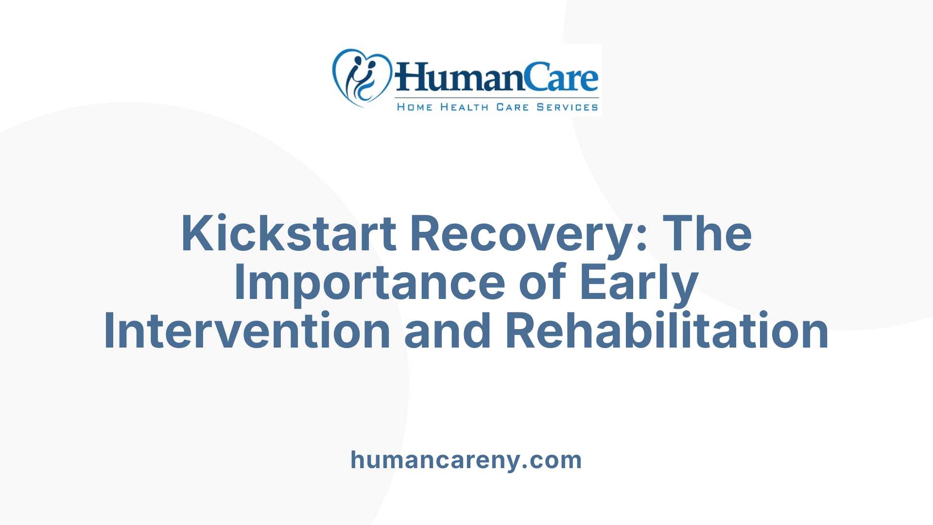 Kickstart Recovery: The Importance of Early Intervention and Rehabilitation