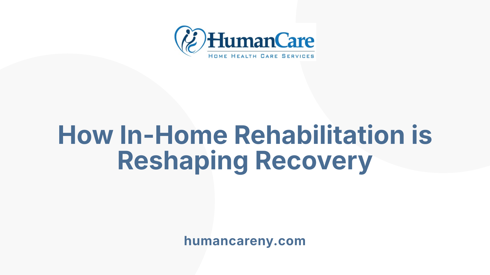How In-Home Rehabilitation is Reshaping Recovery