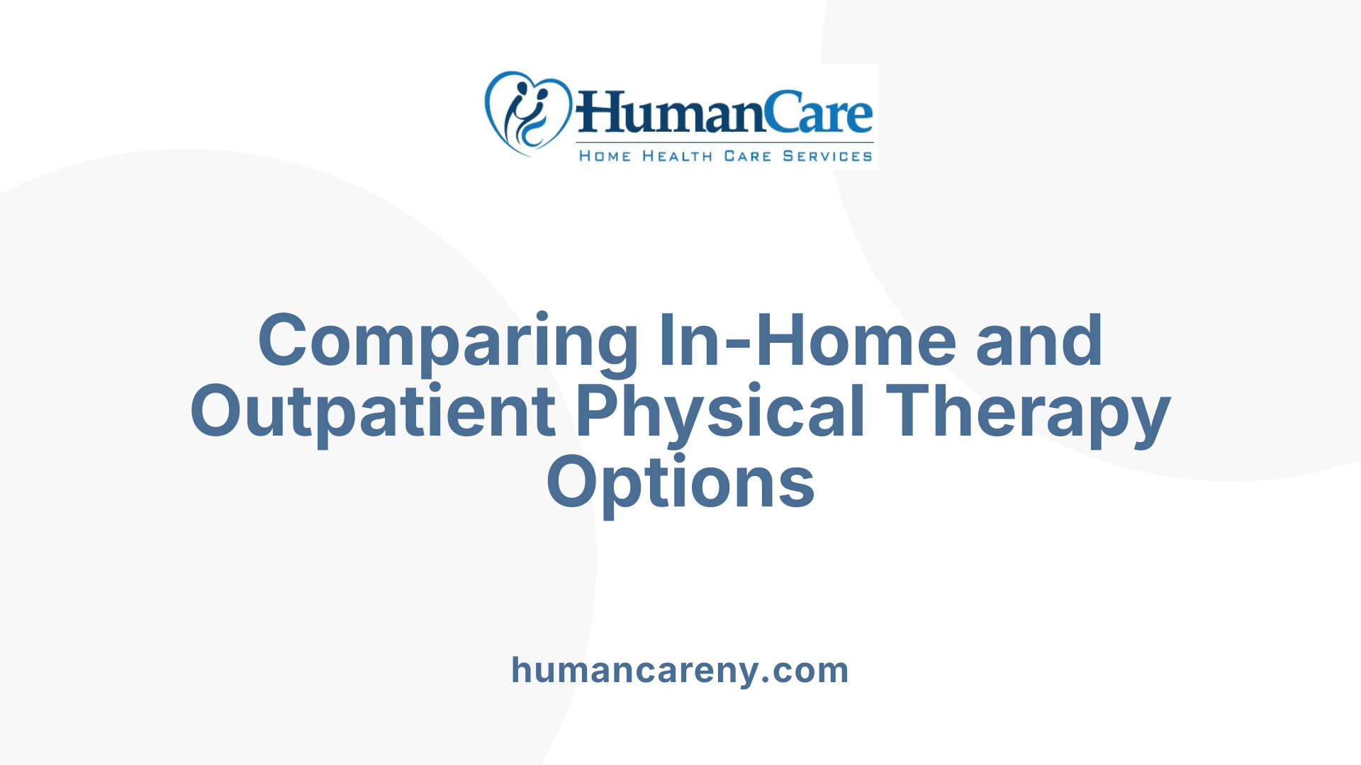 Comparing In-Home and Outpatient Physical Therapy Options