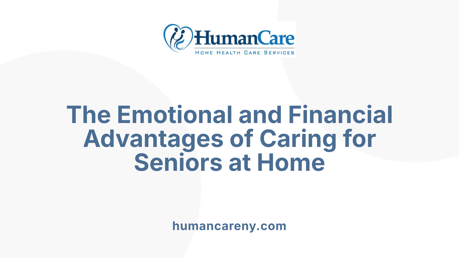 The Emotional and Financial Advantages of Caring for Seniors at Home
