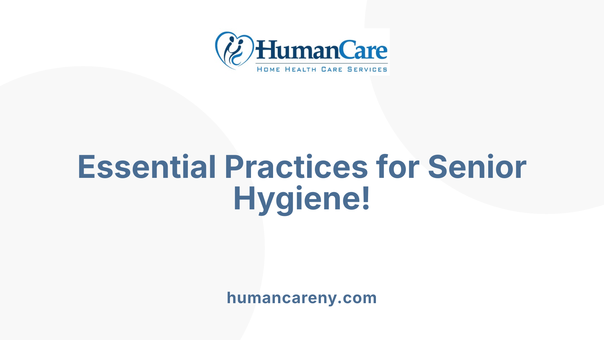 Essential Practices for Senior Hygiene!