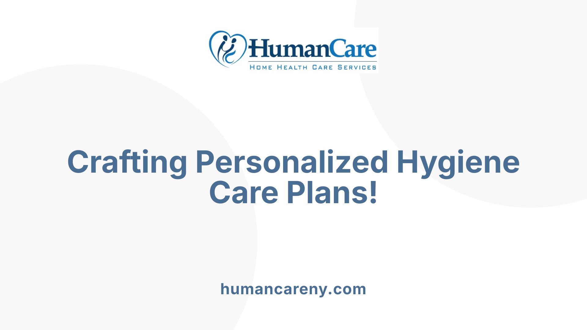 Crafting Personalized Hygiene Care Plans!