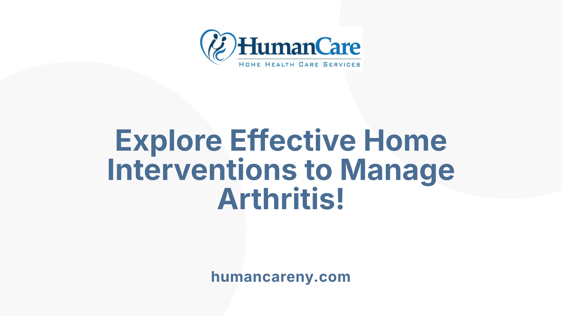 Explore Effective Home Interventions to Manage Arthritis!