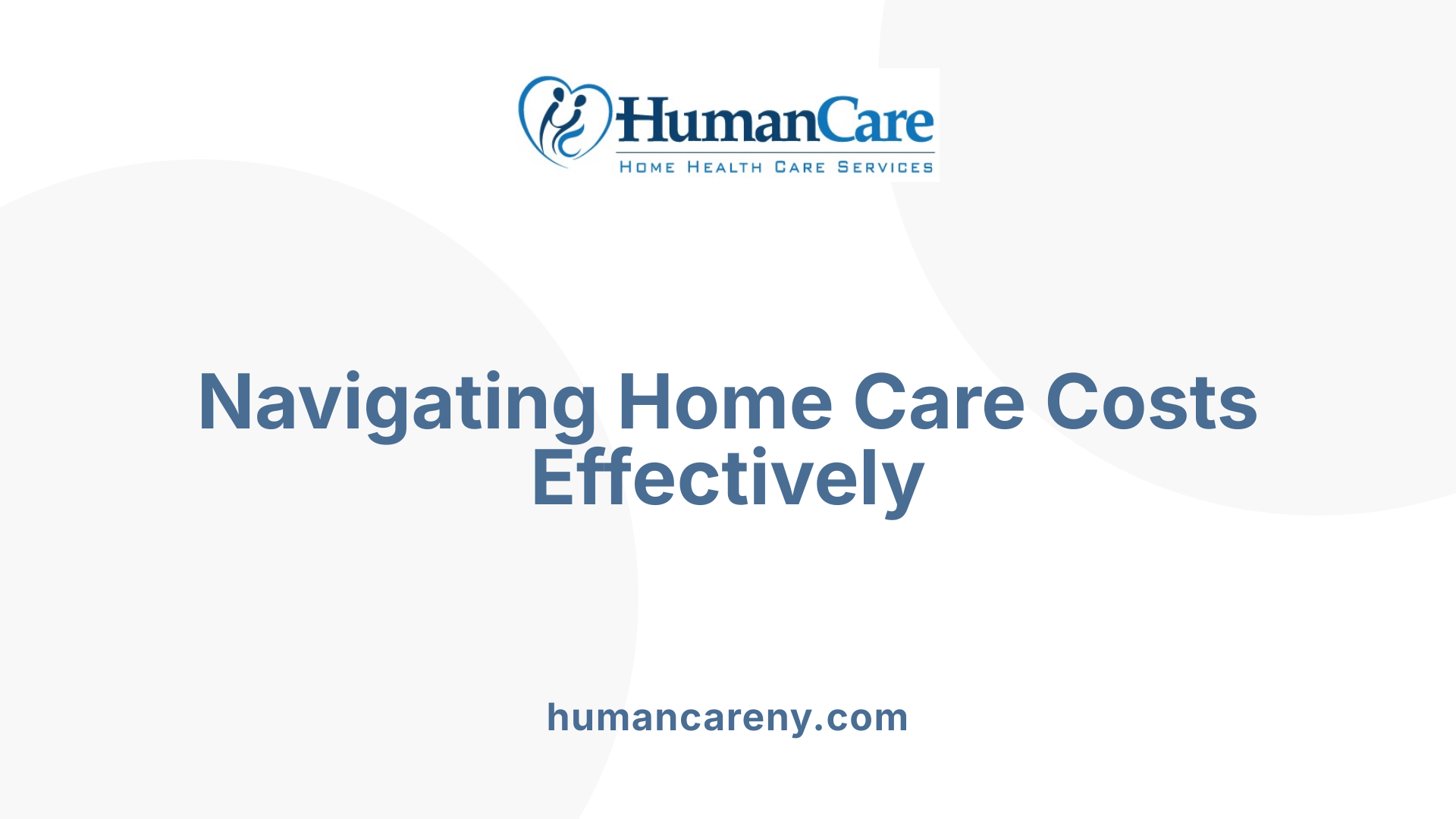Navigating Home Care Costs Effectively