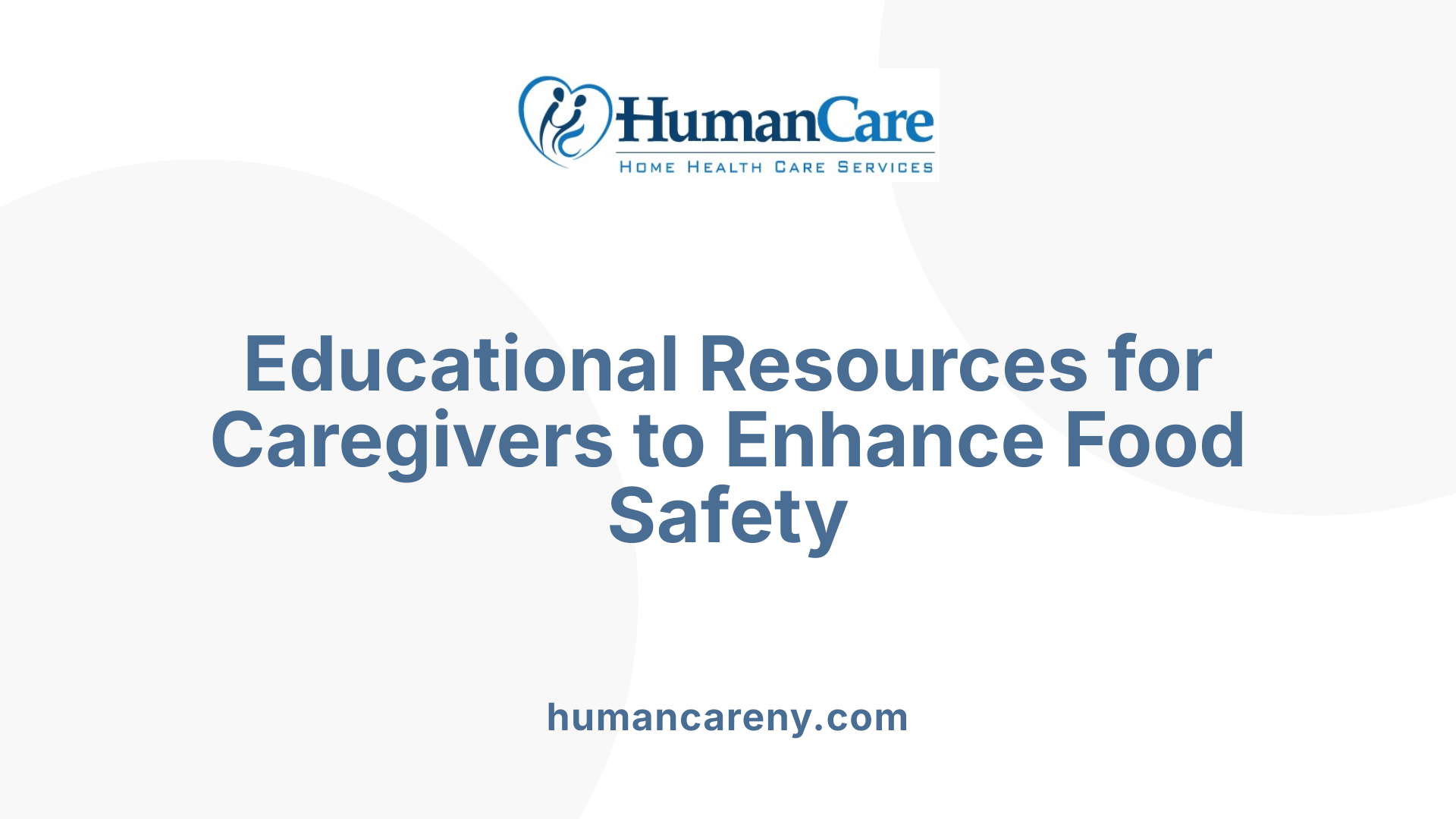 Educational Resources for Caregivers to Enhance Food Safety