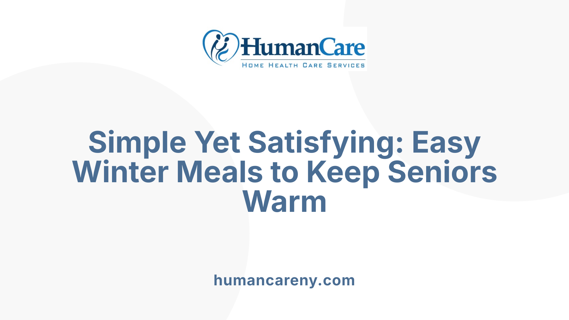 Simple Yet Satisfying: Easy Winter Meals to Keep Seniors Warm