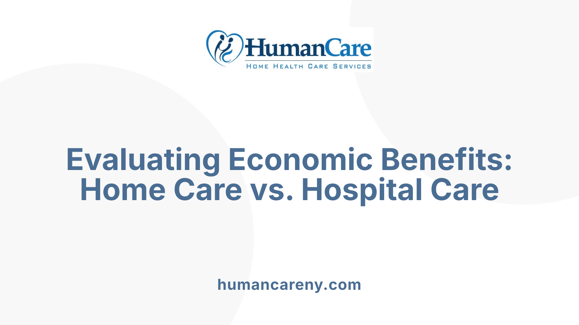 Evaluating Economic Benefits: Home Care vs. Hospital Care