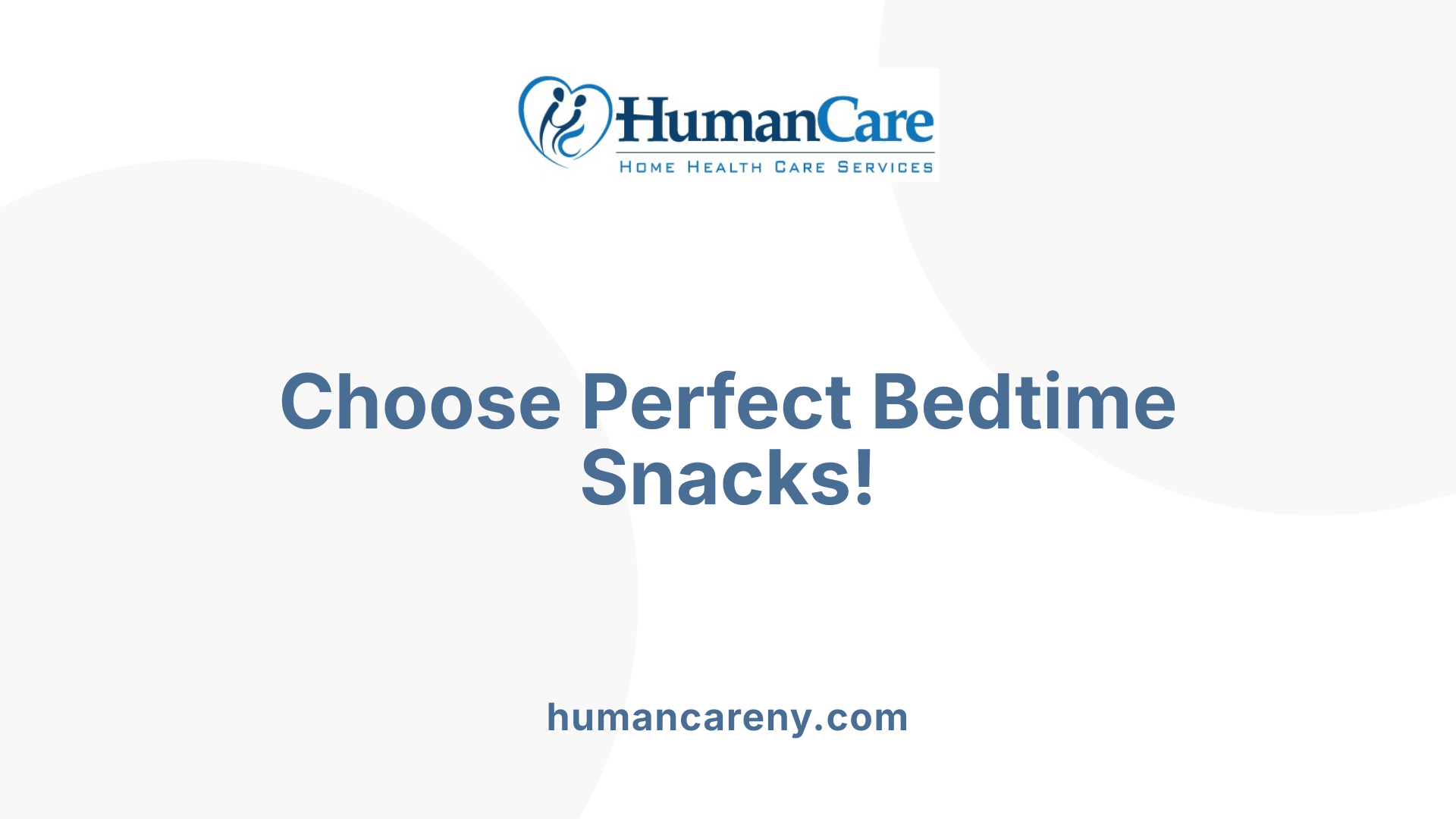 Choose Perfect Bedtime Snacks!