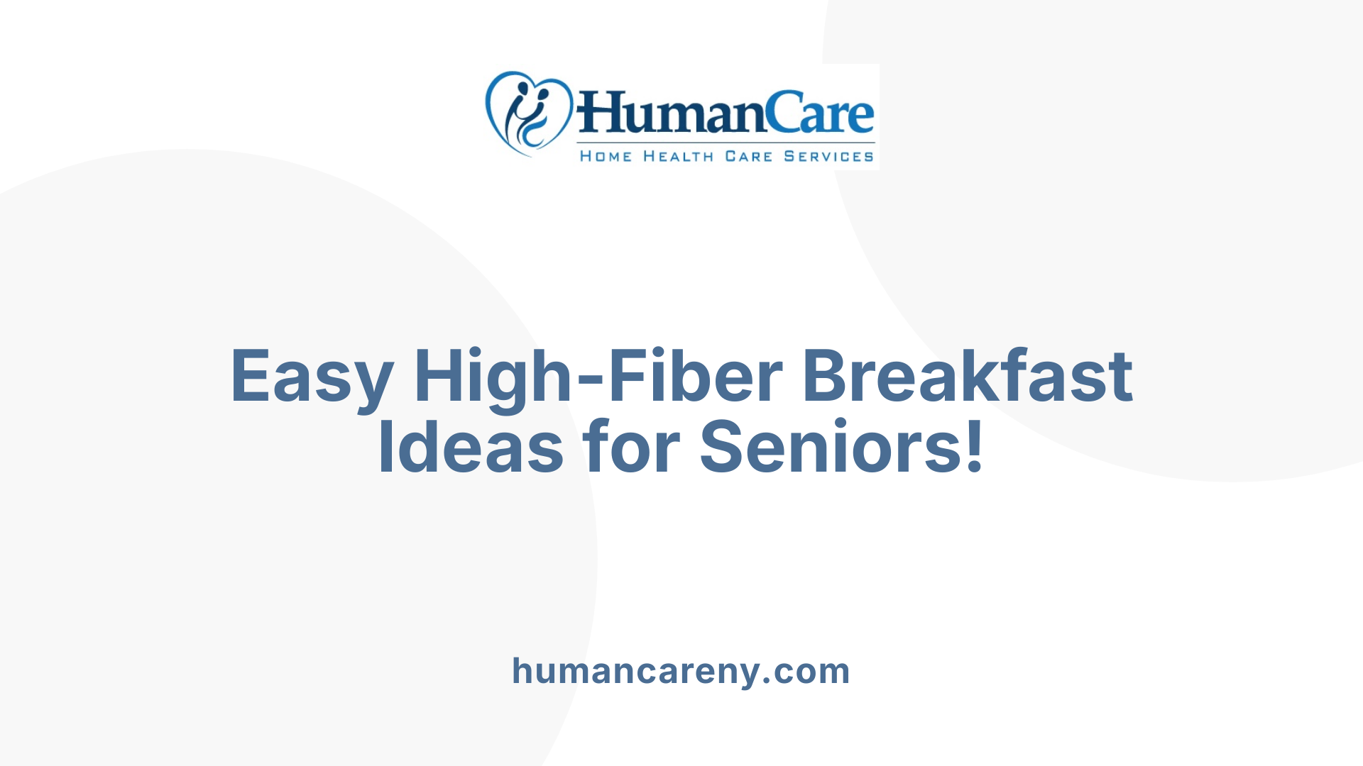 Easy High-Fiber Breakfast Ideas for Seniors!