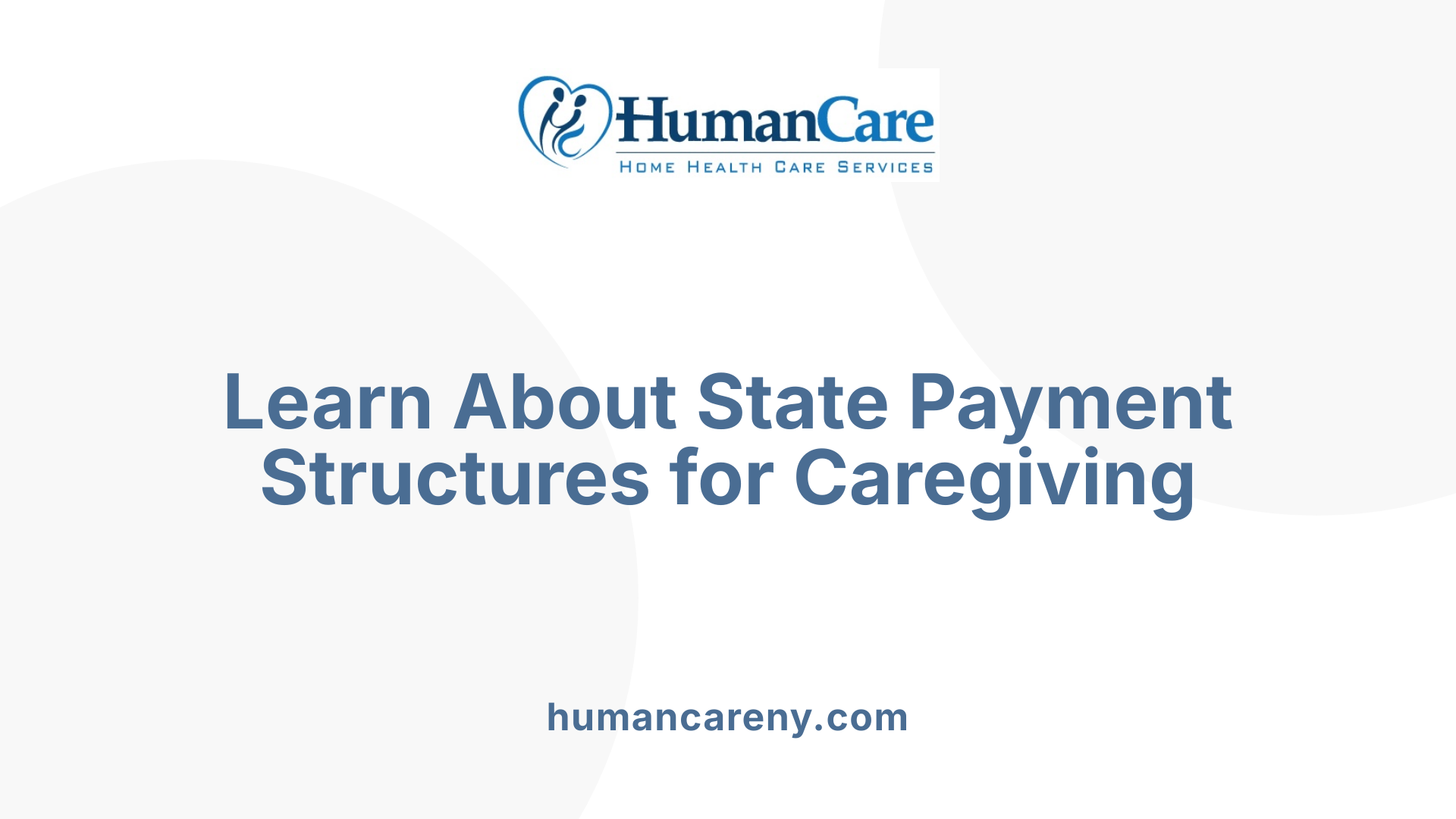 Learn About State Payment Structures for Caregiving