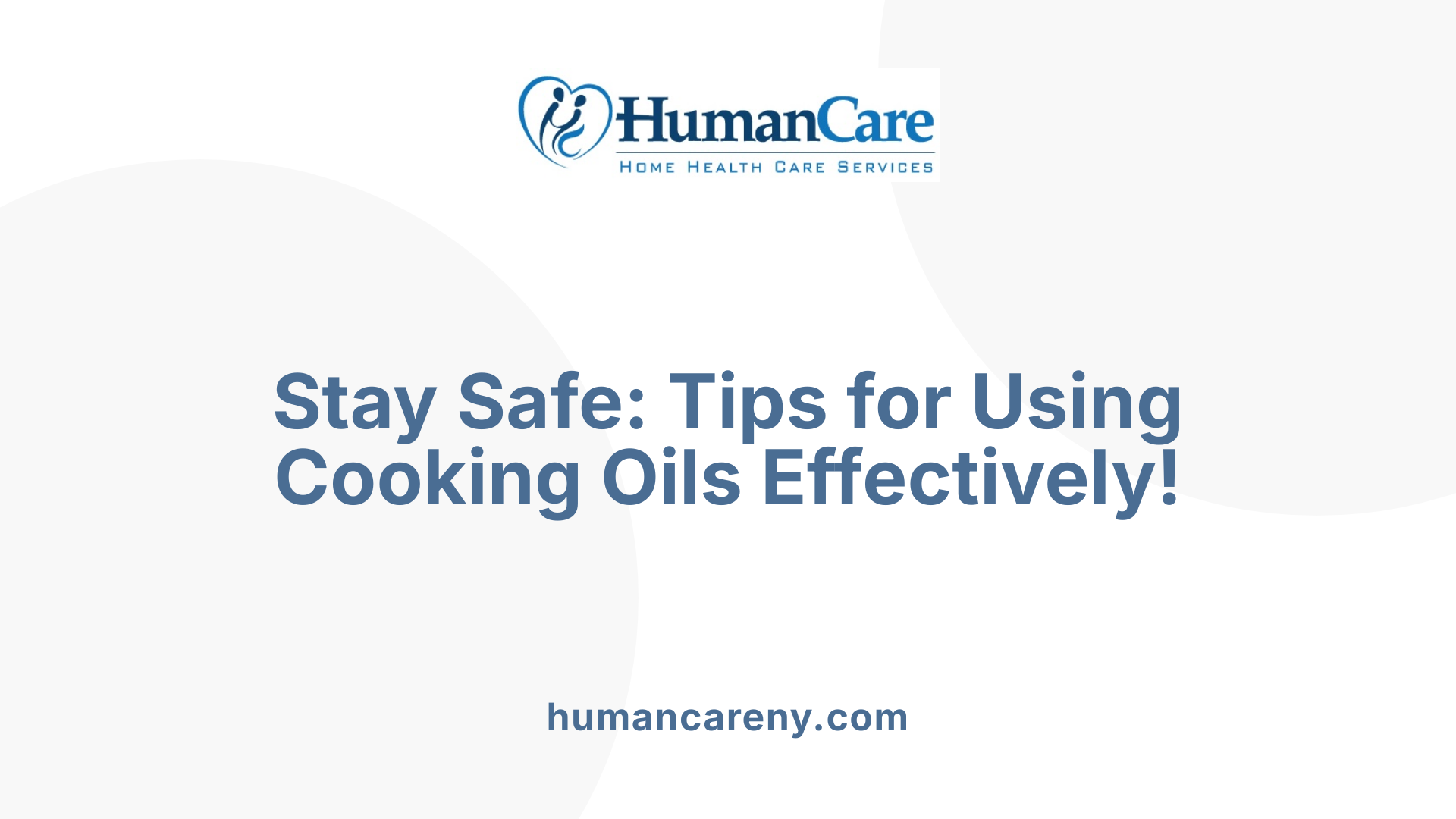 Stay Safe: Tips for Using Cooking Oils Effectively!