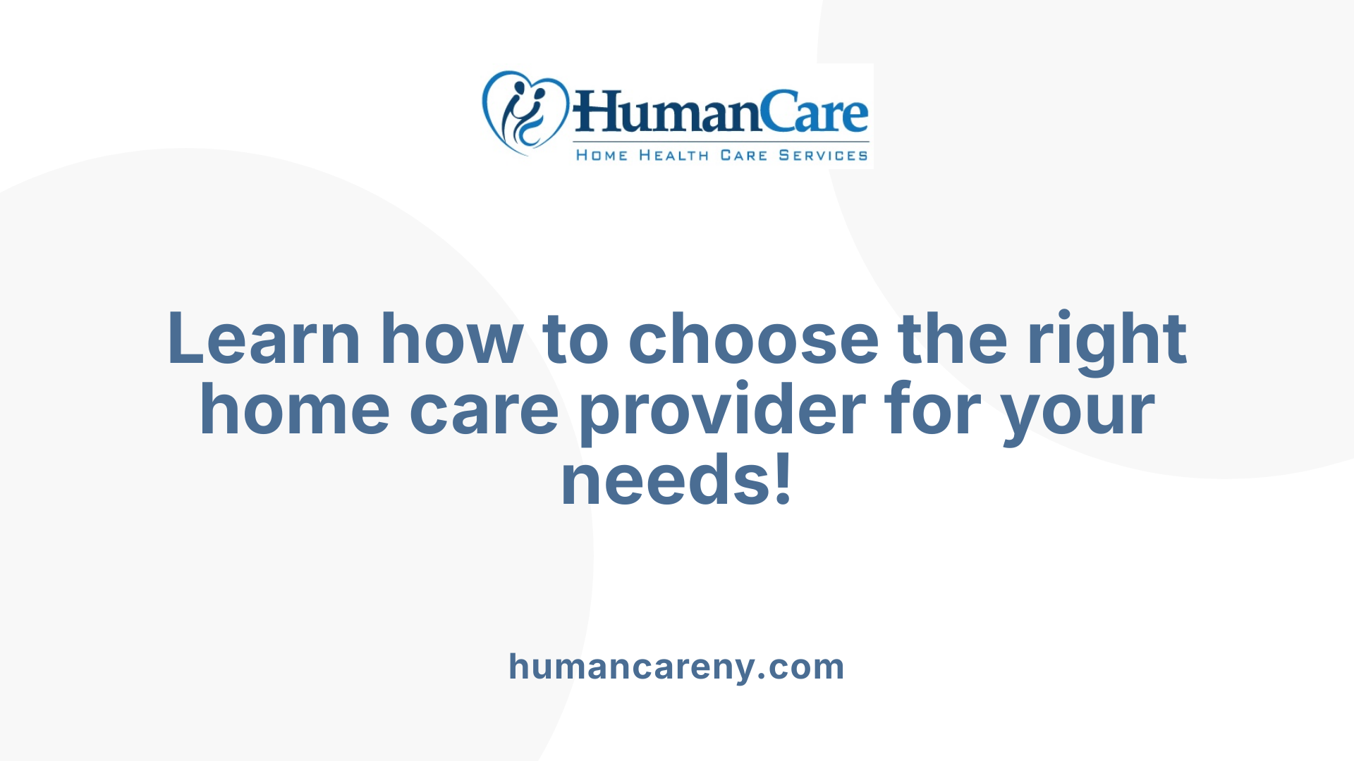 Learn how to choose the right home care provider for your needs!