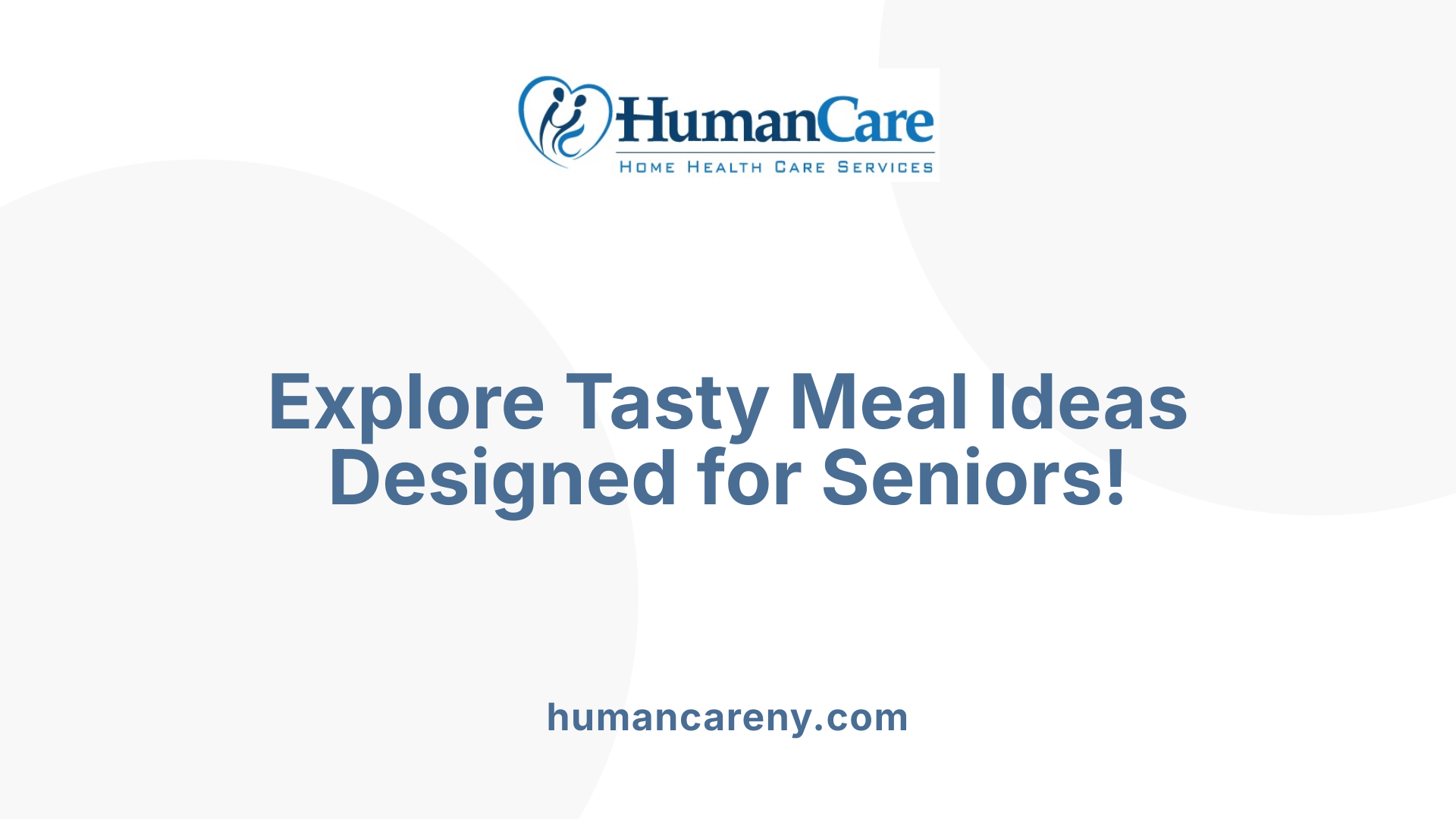Explore Tasty Meal Ideas Designed for Seniors!