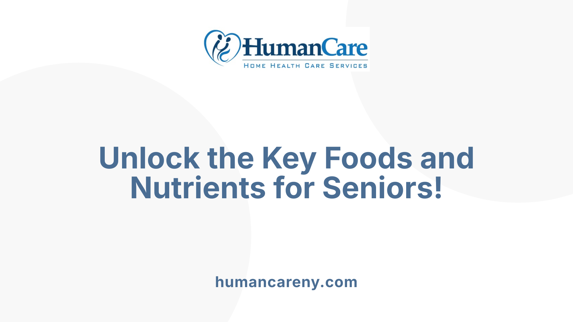 Unlock the Key Foods and Nutrients for Seniors!
