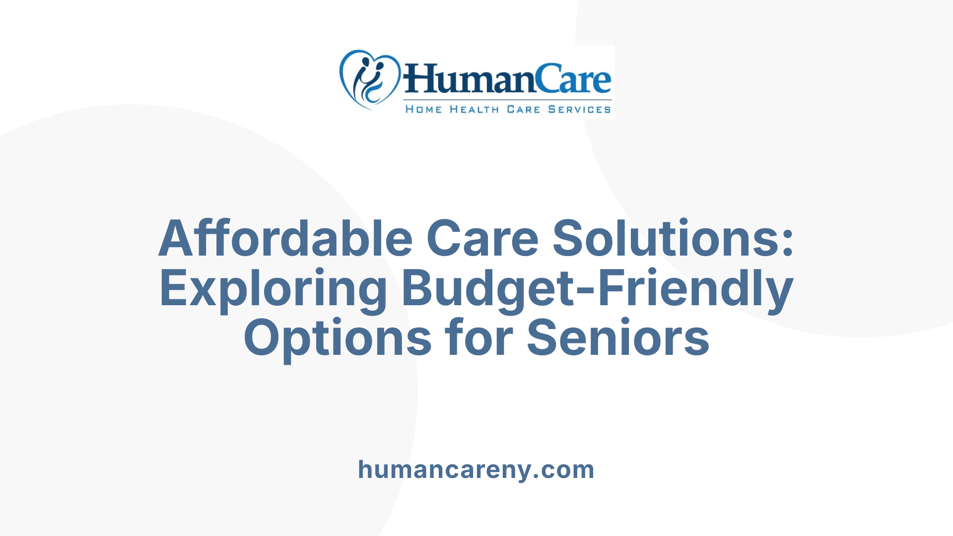 Affordable Care Solutions: Exploring Budget-Friendly Options for Seniors