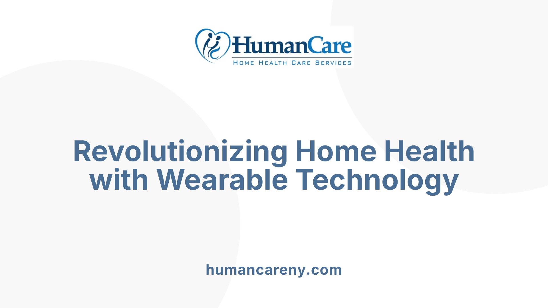 Revolutionizing Home Health with Wearable Technology
