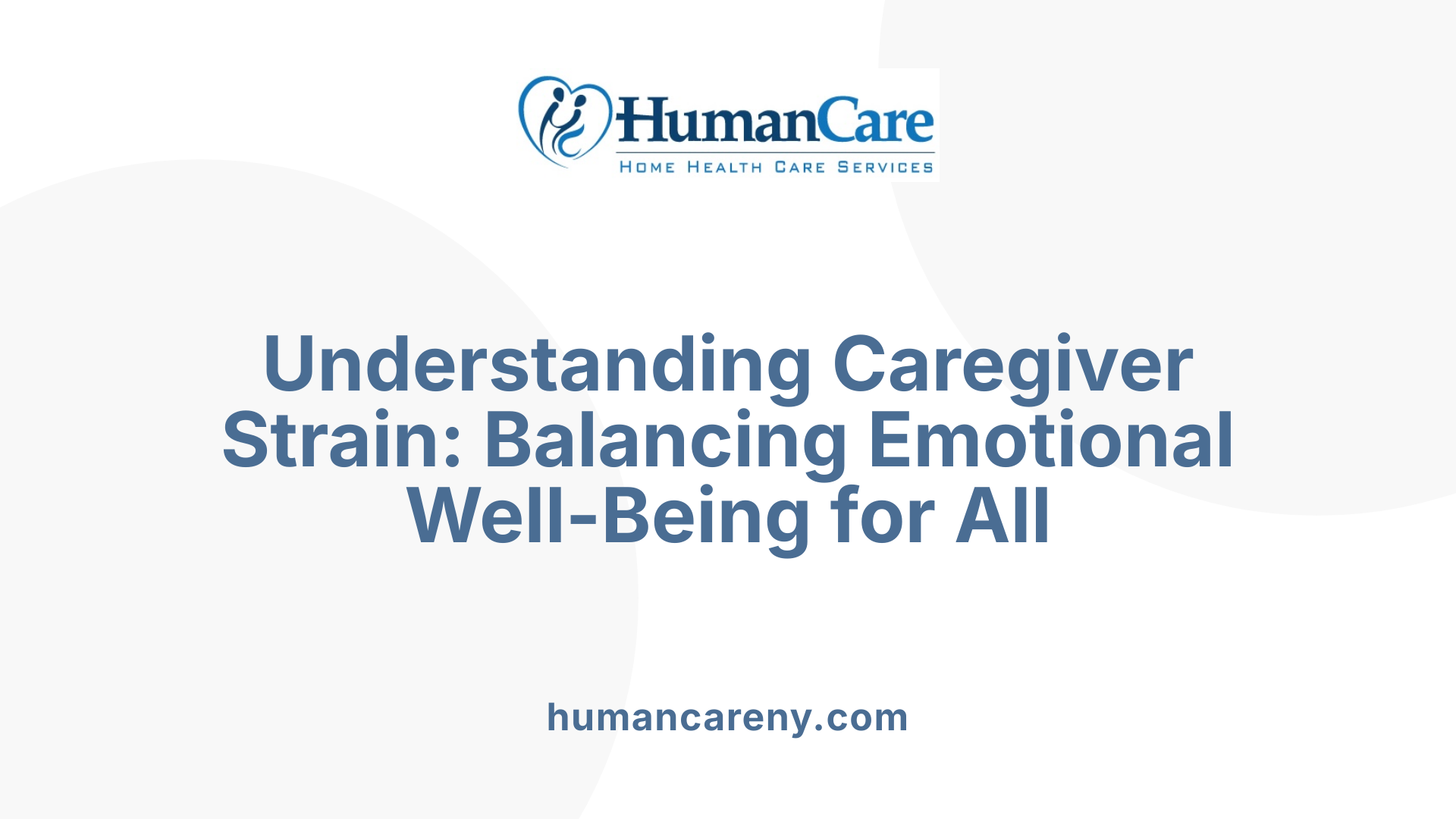 Understanding Caregiver Strain: Balancing Emotional Well-Being for All
