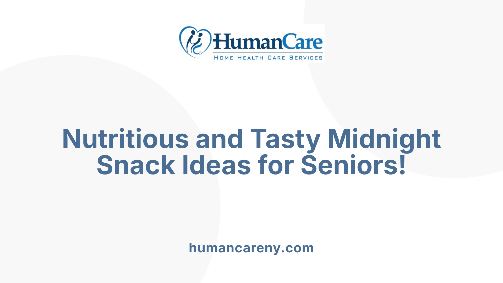 Nutritious and Tasty Midnight Snack Ideas for Seniors!