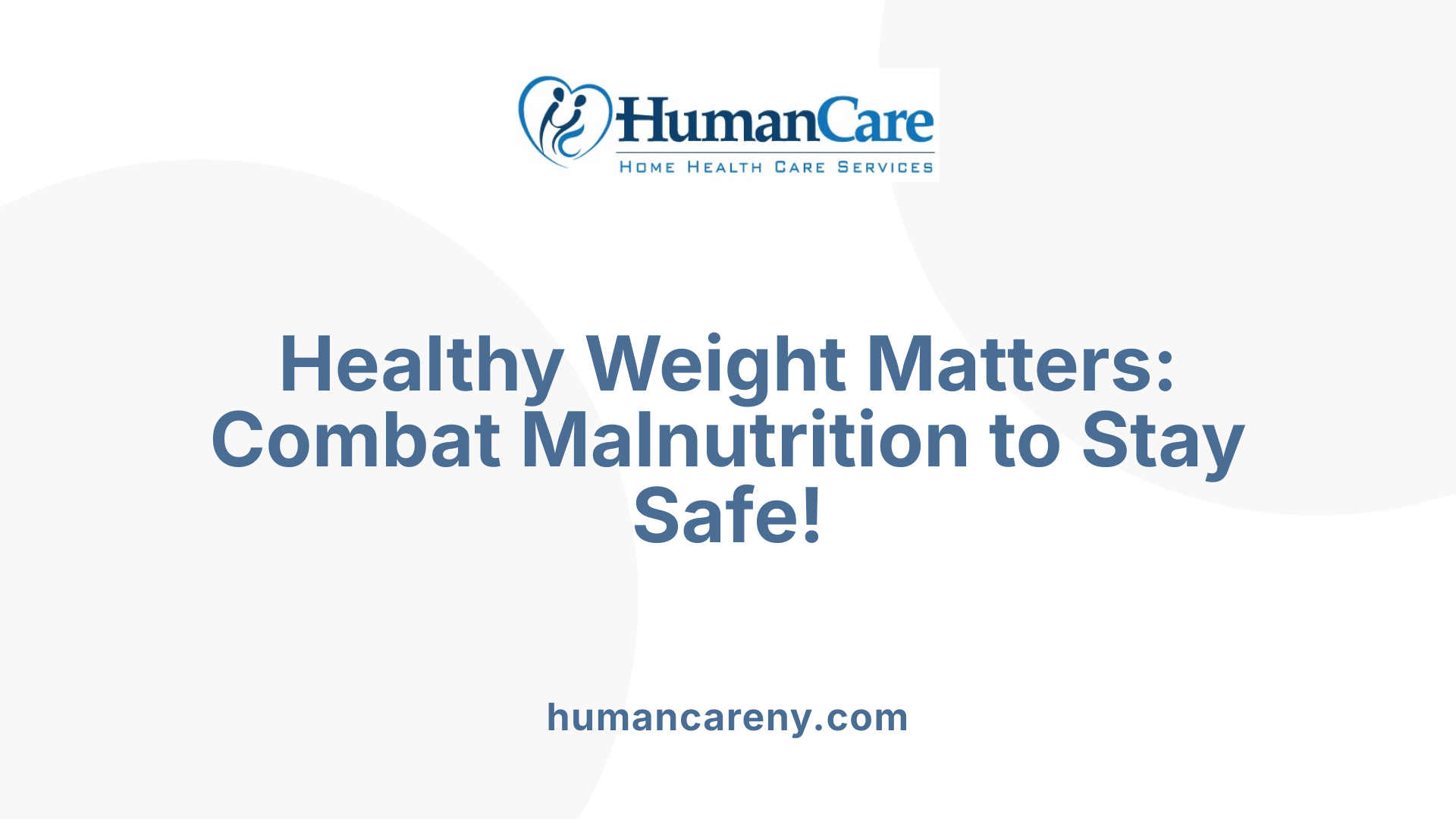 Healthy Weight Matters: Combat Malnutrition to Stay Safe!