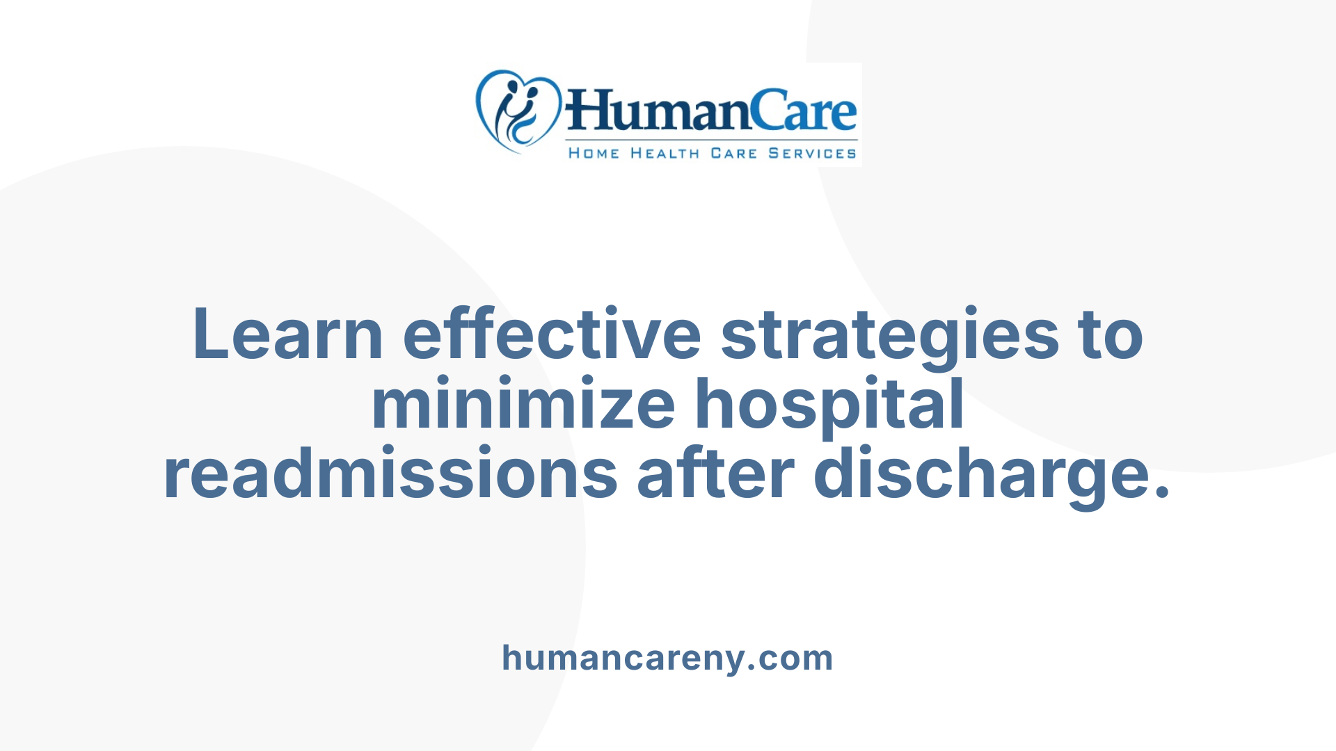 Learn effective strategies to minimize hospital readmissions after discharge.
