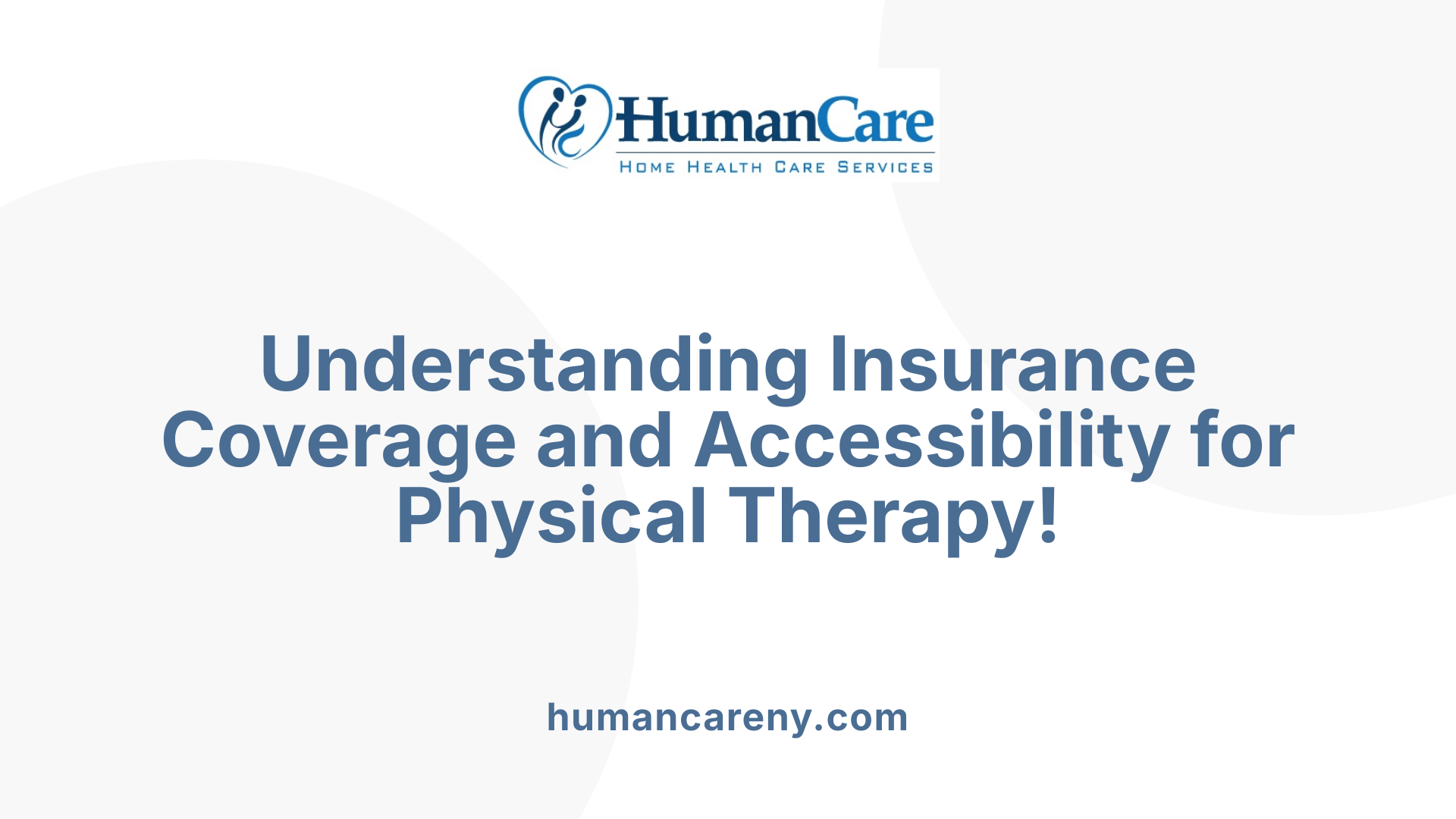 Understanding Insurance Coverage and Accessibility for Physical Therapy!