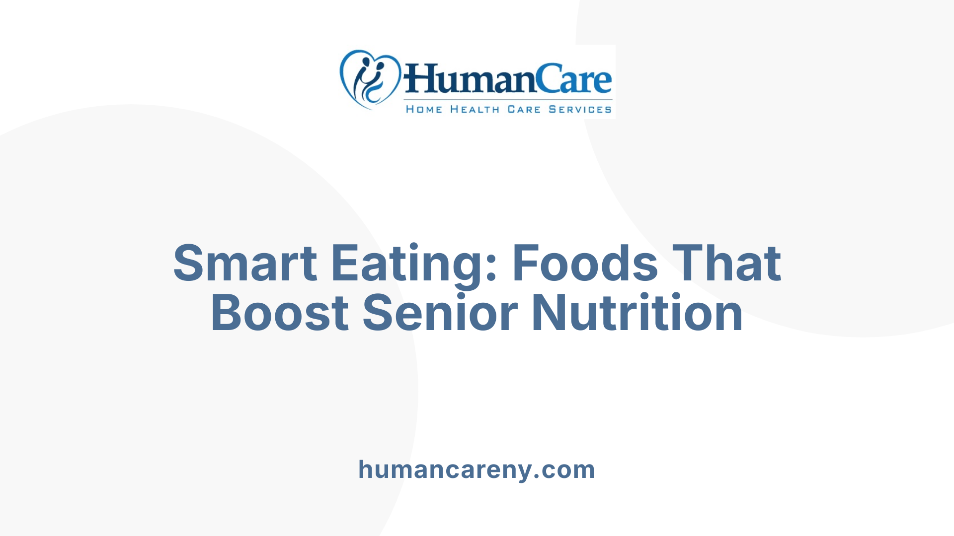 Smart Eating: Foods That Boost Senior Nutrition