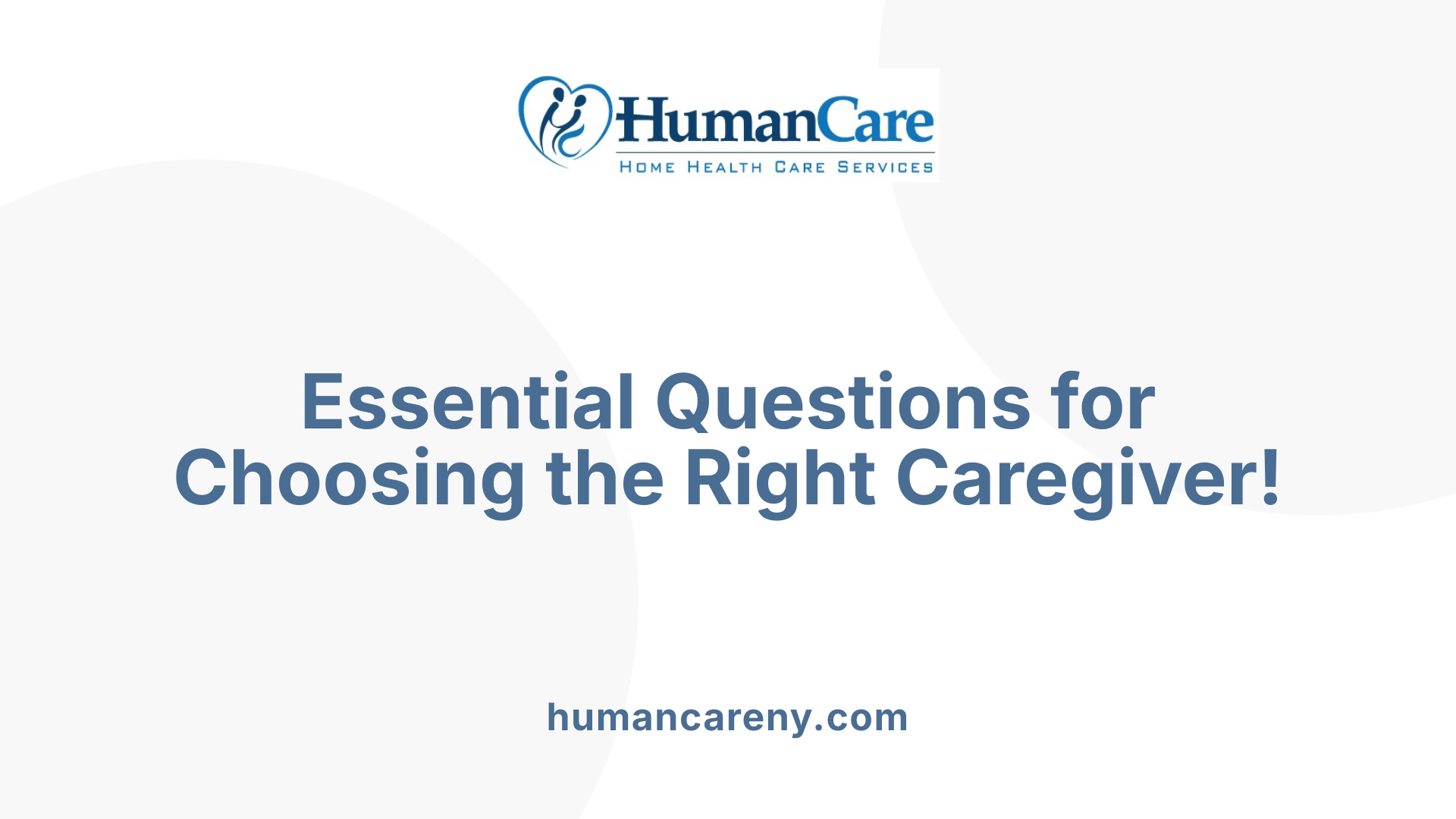 Essential Questions for Choosing the Right Caregiver!