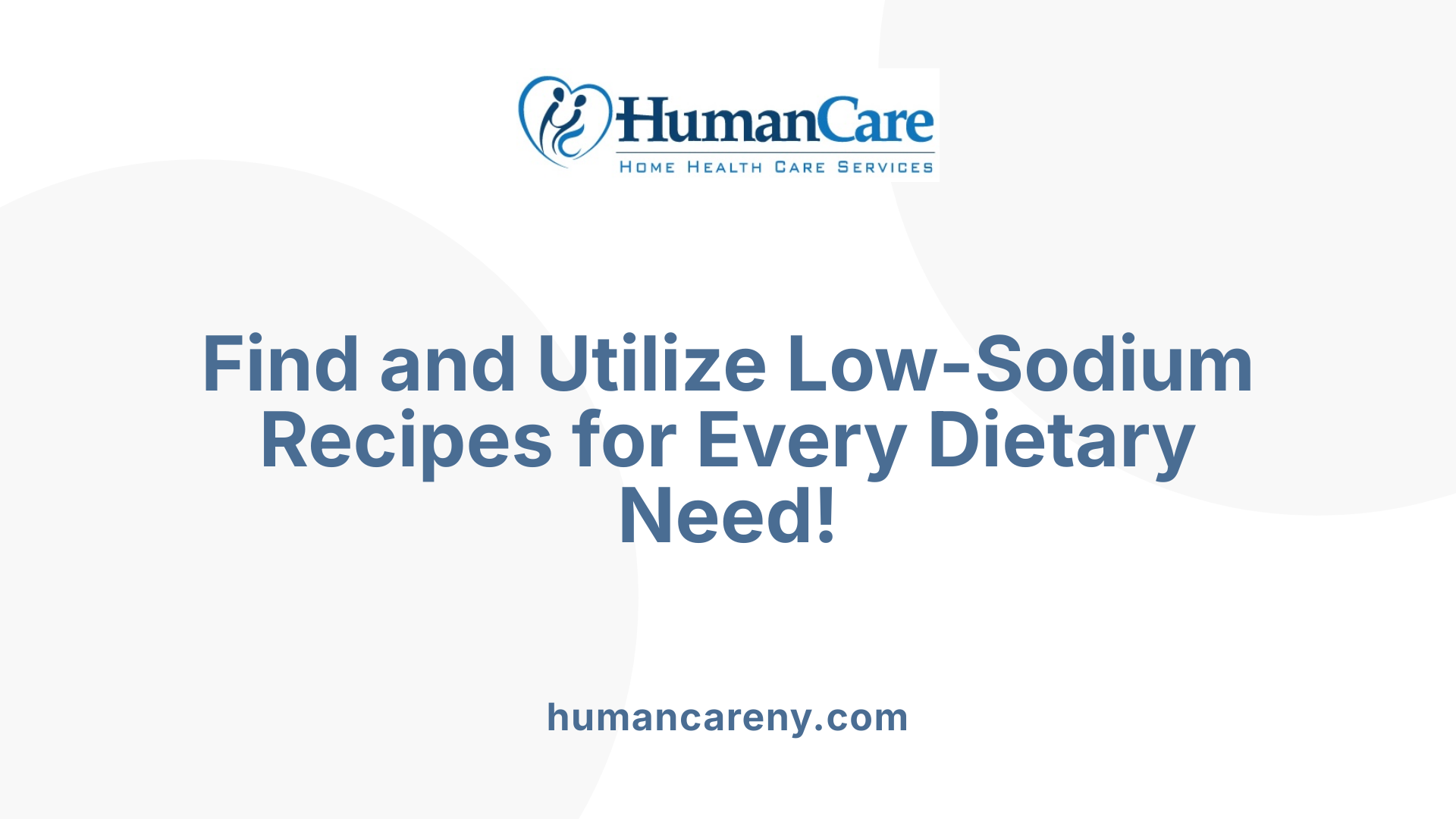 Find and Utilize Low-Sodium Recipes for Every Dietary Need!