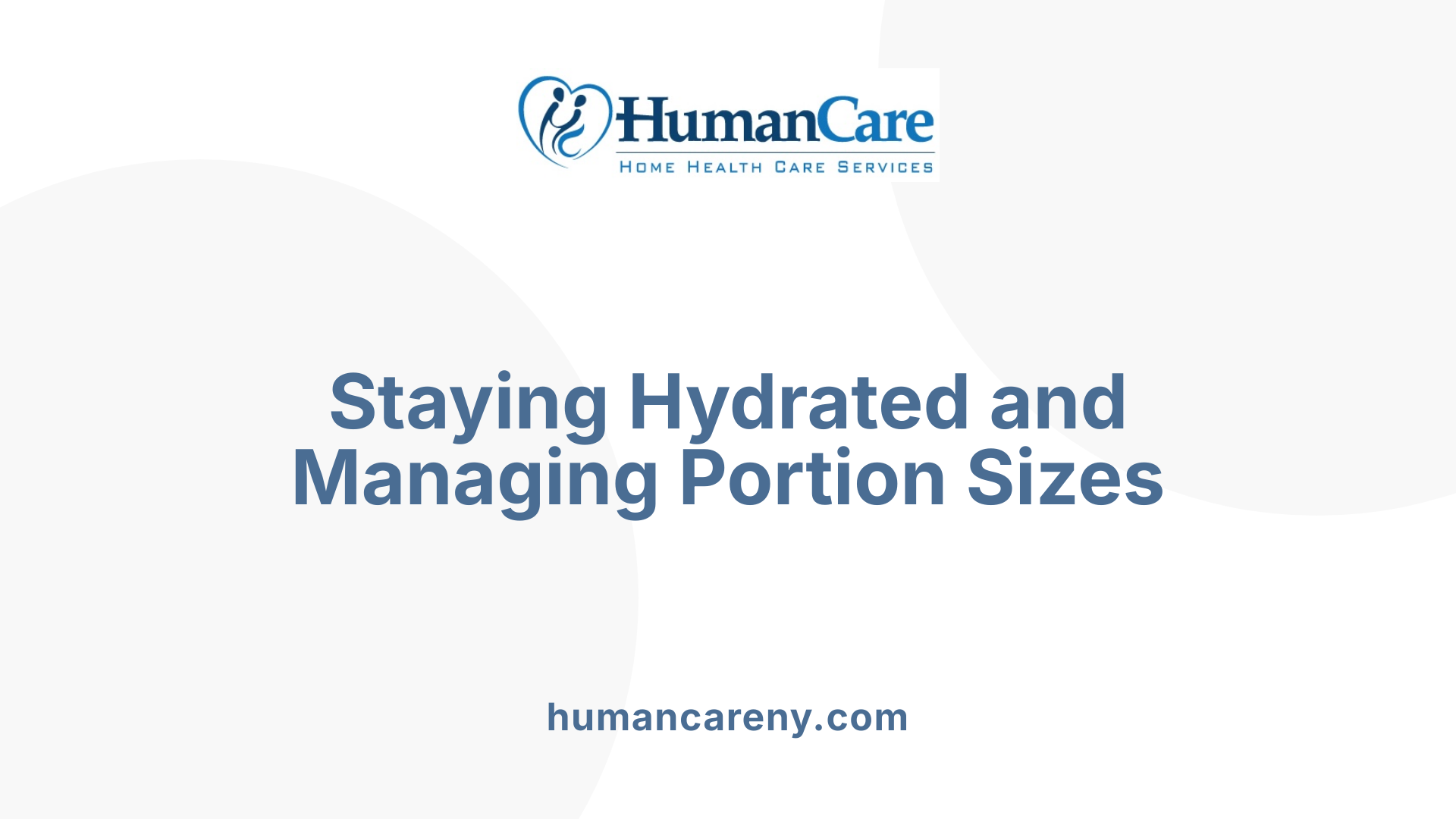 Staying Hydrated and Managing Portion Sizes