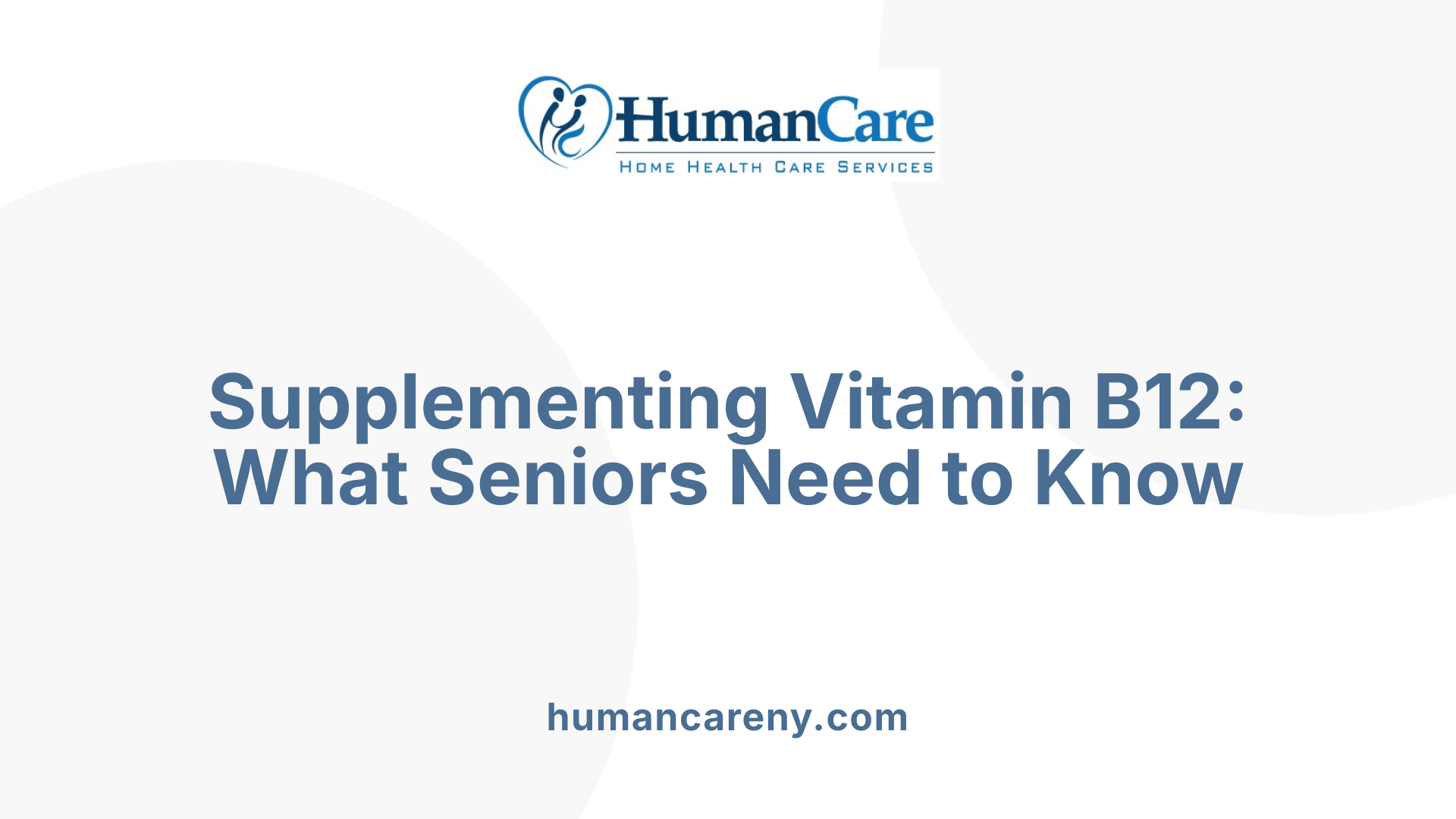 Supplementing Vitamin B12: What Seniors Need to Know