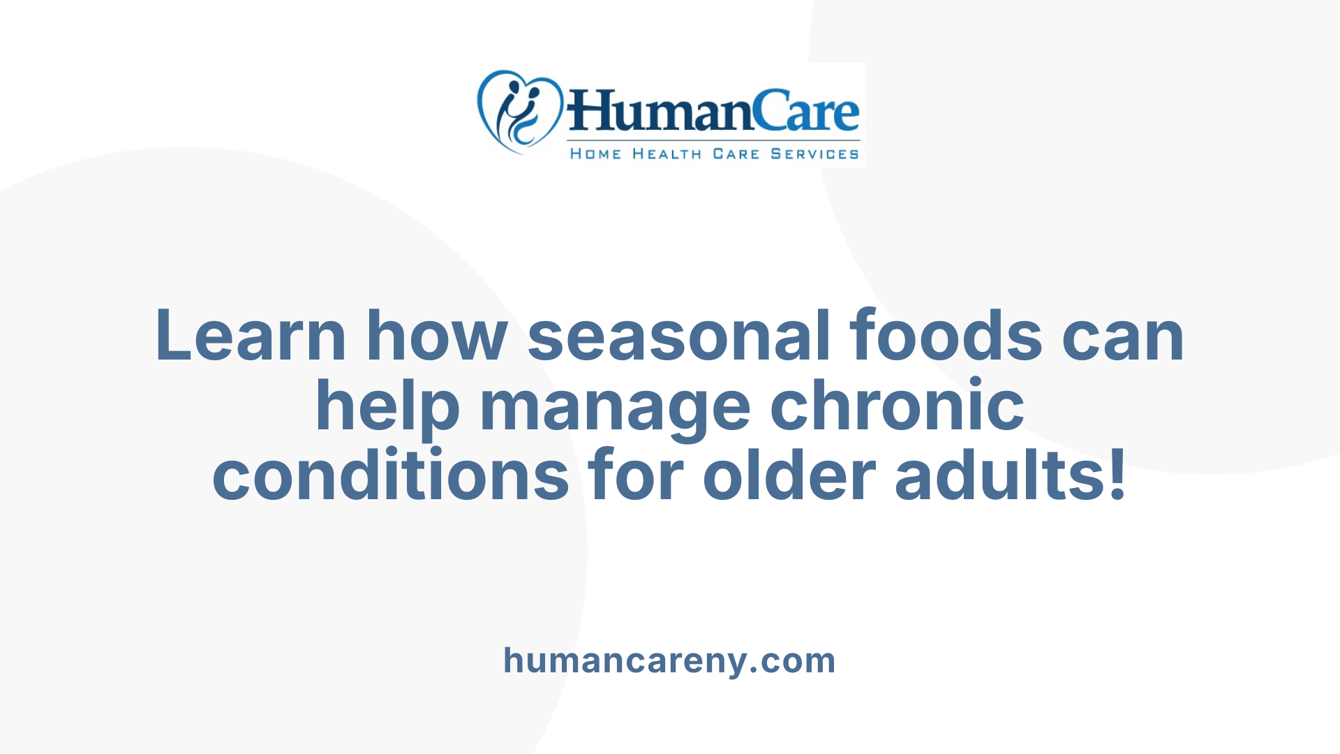 Learn how seasonal foods can help manage chronic conditions for older adults!