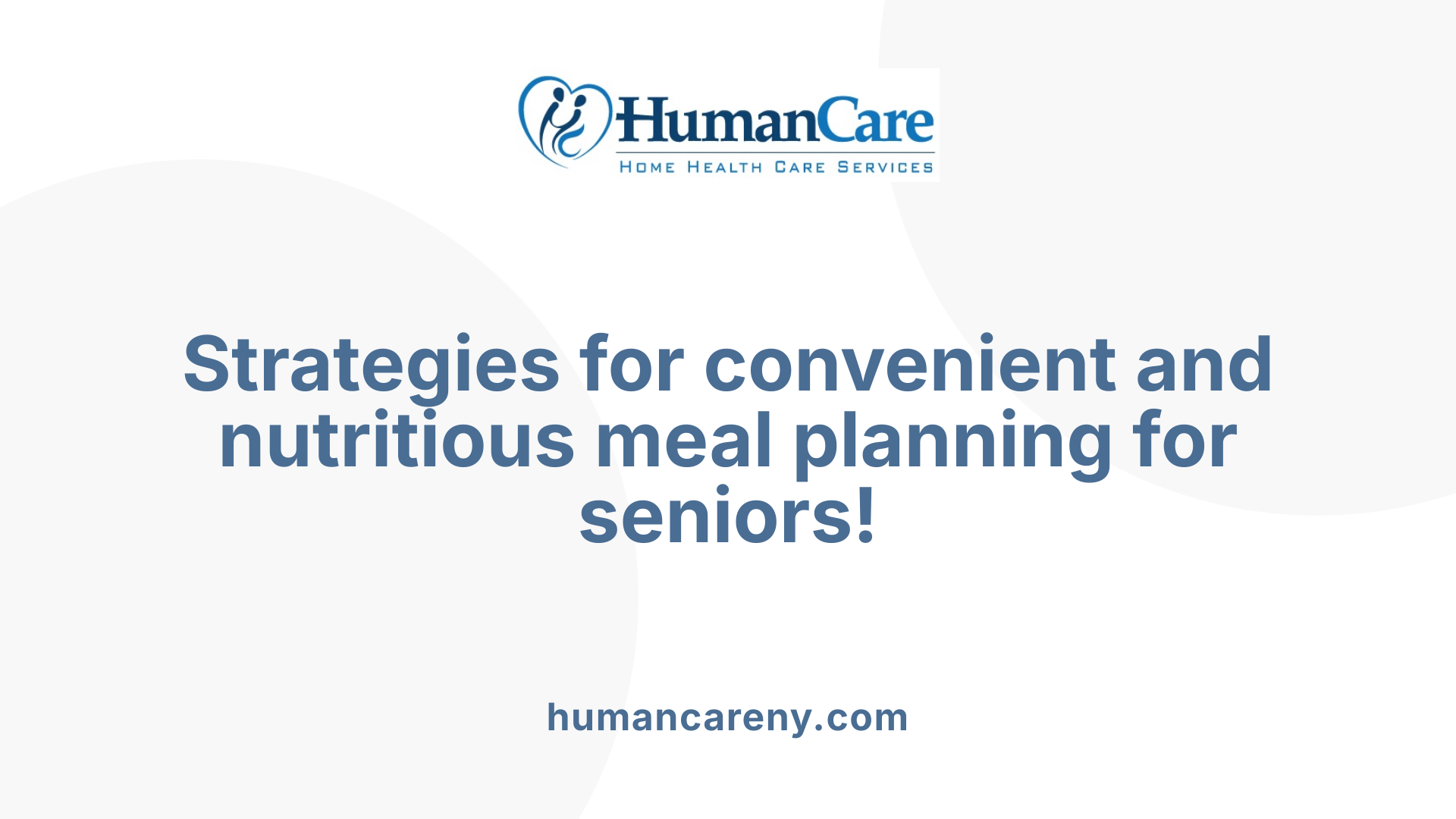 Strategies for convenient and nutritious meal planning for seniors!