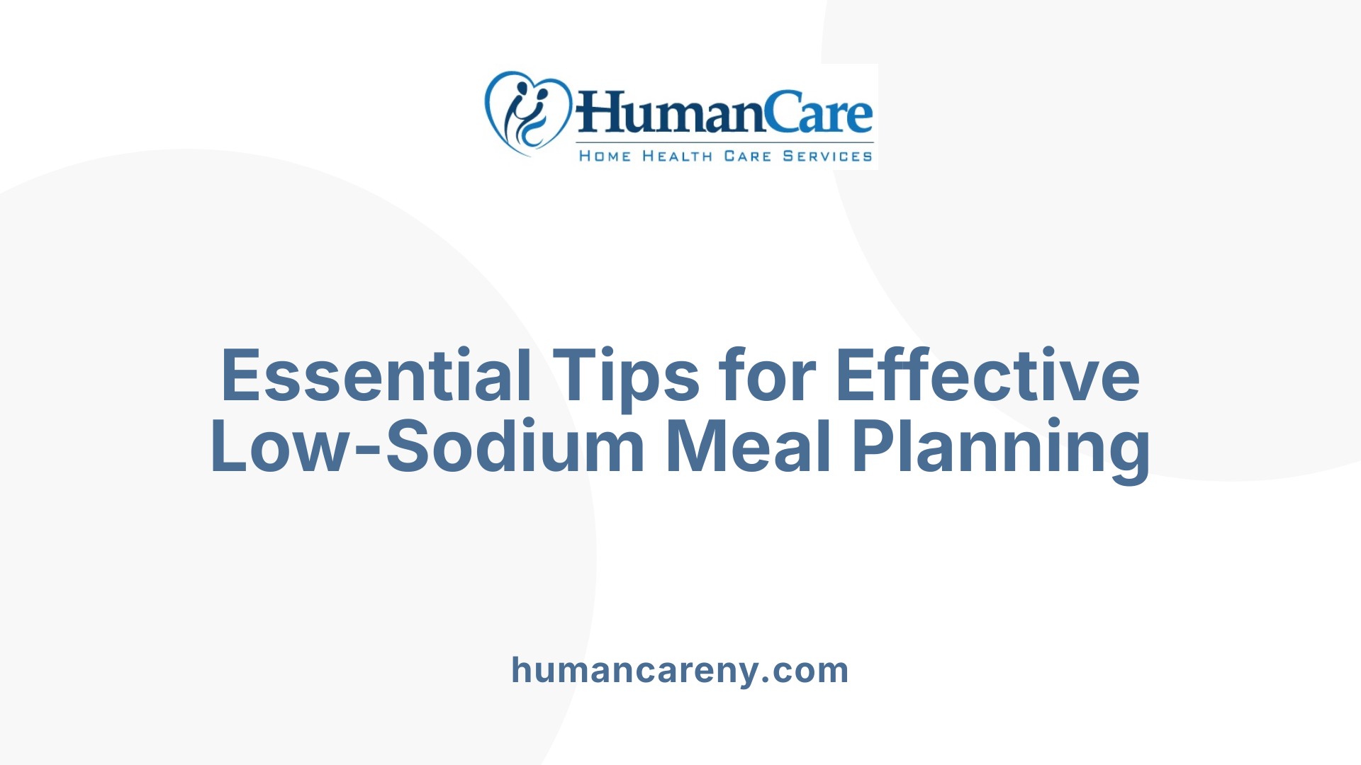 Essential Tips for Effective Low-Sodium Meal Planning