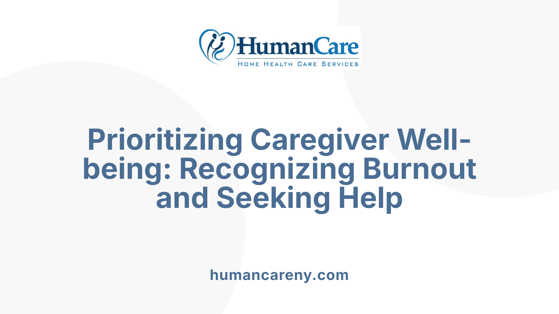 Prioritizing Caregiver Well-being: Recognizing Burnout and Seeking Help