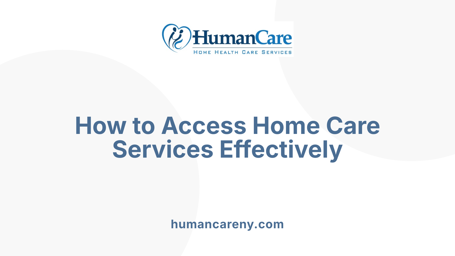 How to Access Home Care Services Effectively